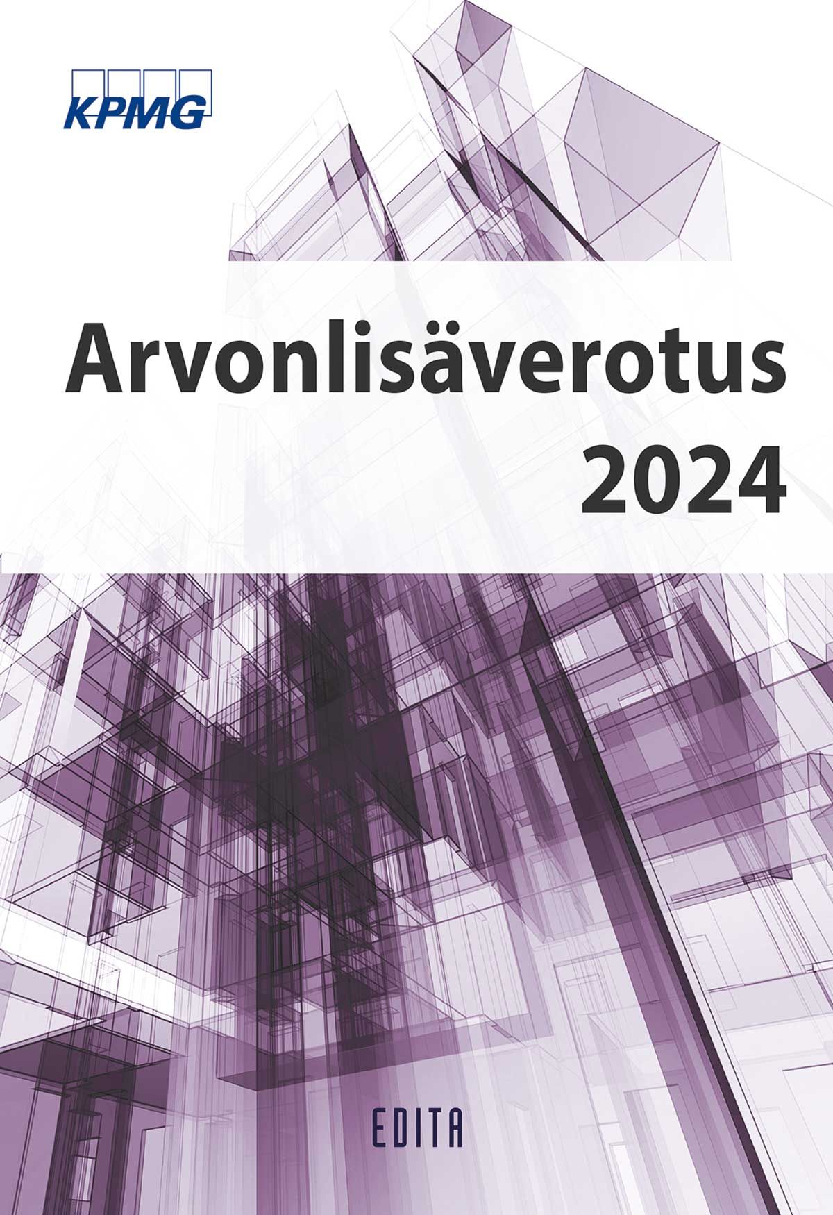 Lassi Ahopelto & Marko Ojala & Joonas Paavolainen & Atte Saari & Juha Sääskilahti & Tero Takalo : Arvonlisäverotus 2024