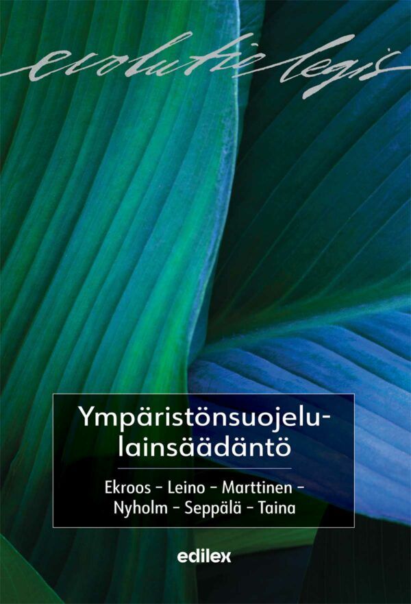 Ari Ekroos & Laura Leino & Kari Marttinen & Elina Nyholm & Mika Seppälä & Tuire Taina : Ympäristönsuojelulainsäädäntö
