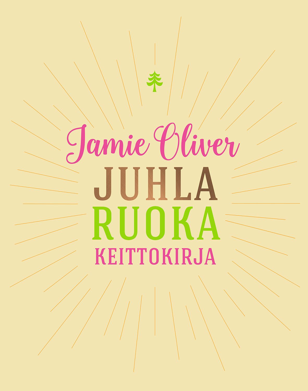 Jamie Oliver : Jamie Oliver - Juhlaruoka - Keittokirja