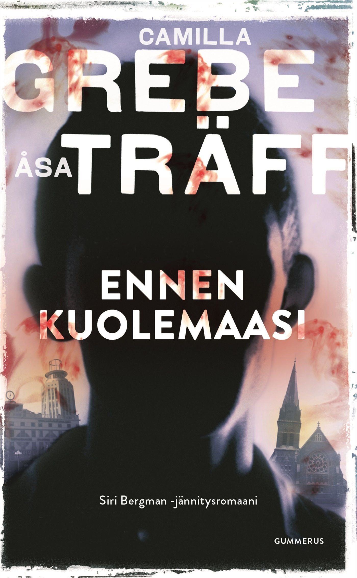 Camilla Grebe & Åsa Träff : Ennen kuolemaasi