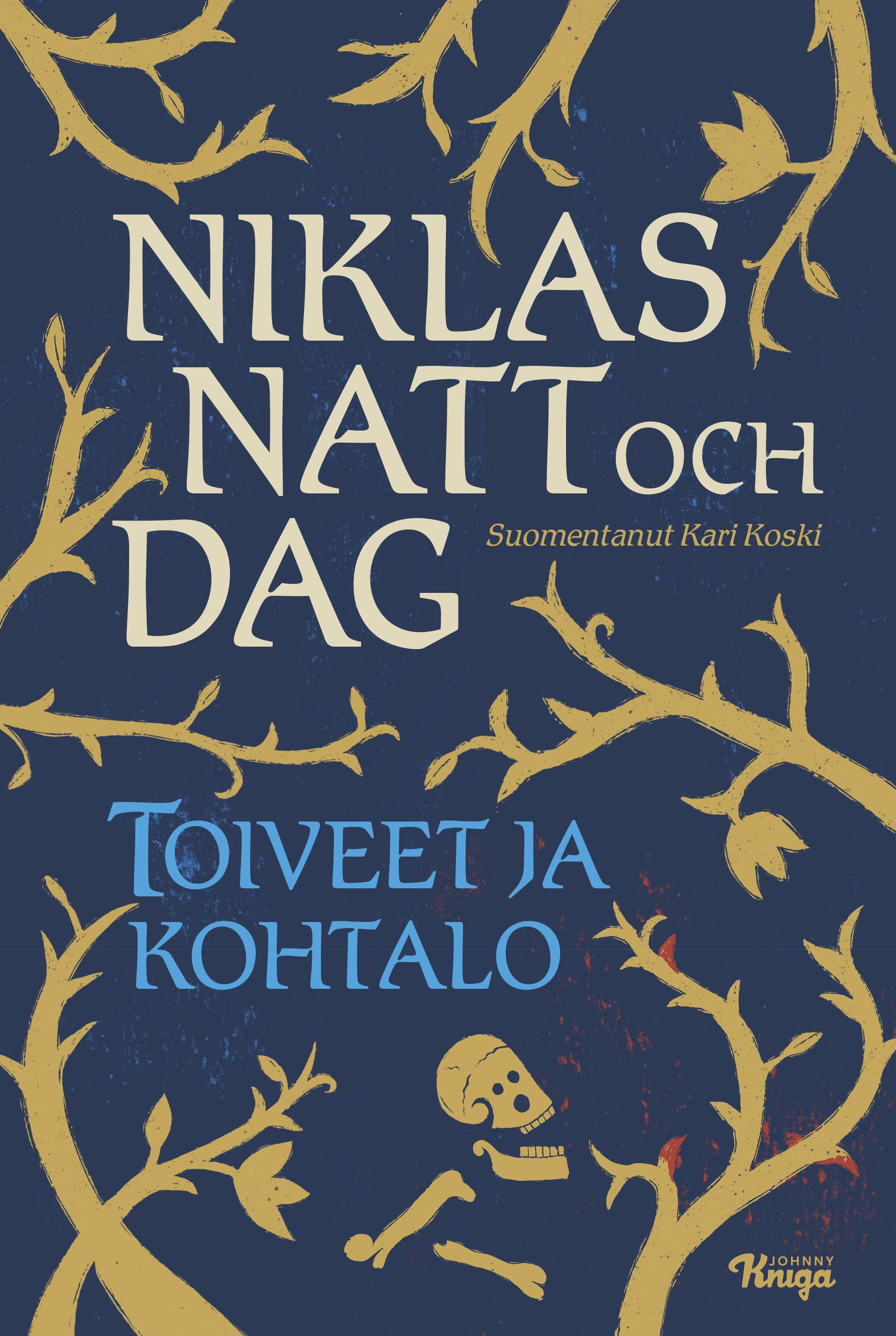 Niklas Natt och Dag : Toiveet ja kohtalo
