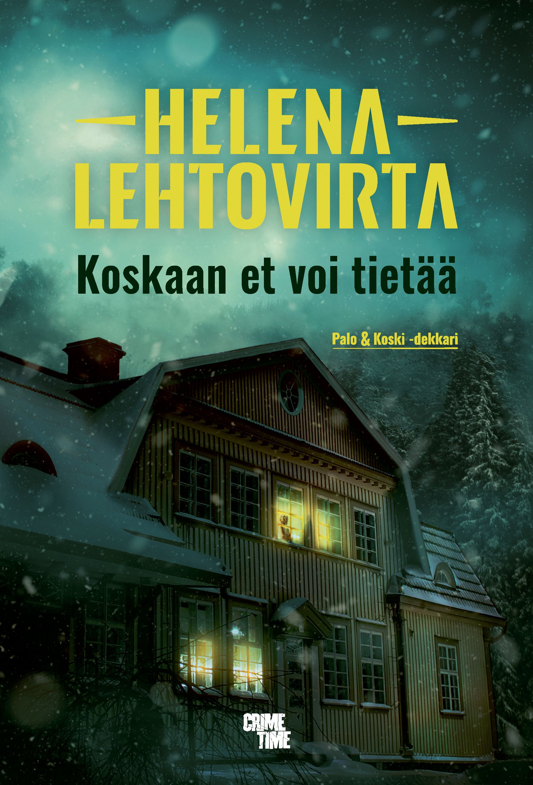 Helena Lehtovirta : Koskaan et voi tietää