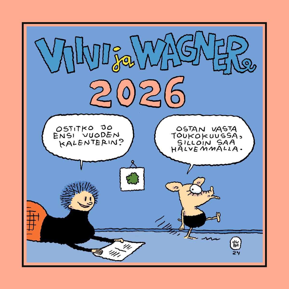 Jussi (Juba) Tuomola : Viivi ja Wagner seinäkalenteri 2026