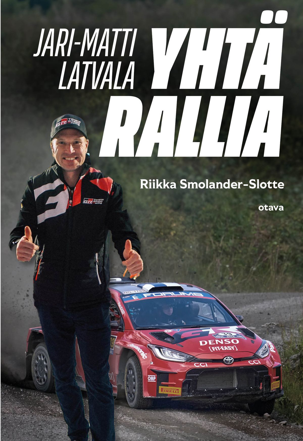 Riikka Smolander-Slotte : Jari-Matti Latvala – yhtä rallia