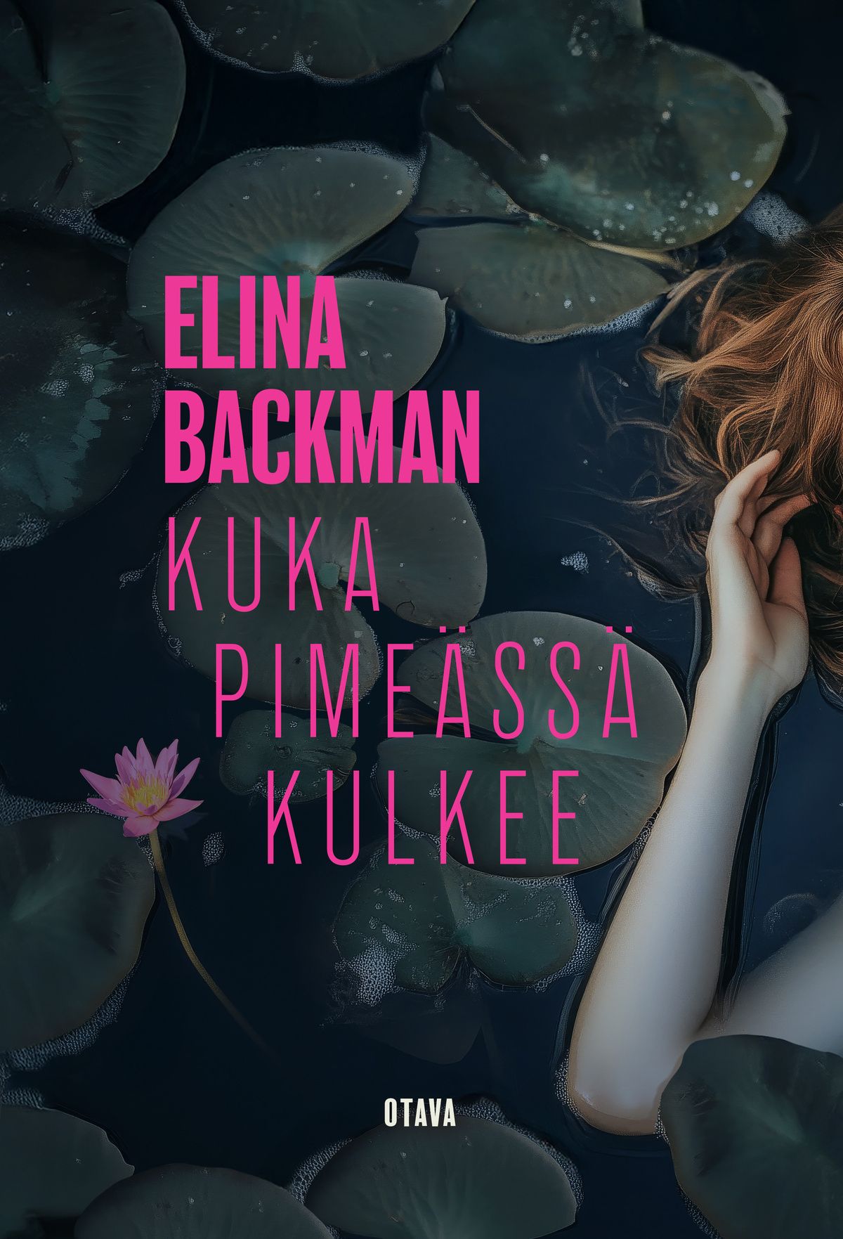 Elina Backman : Kuka pimeässä kulkee