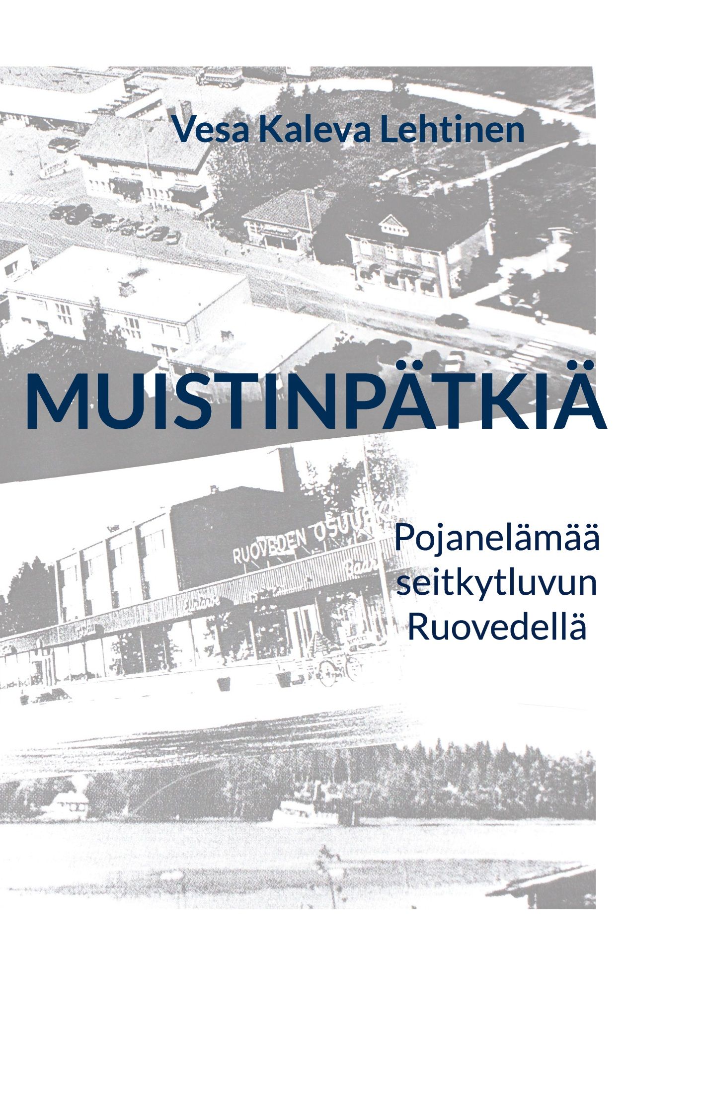 Vesa Kaleva Lehtinen : Muistinpätkiä