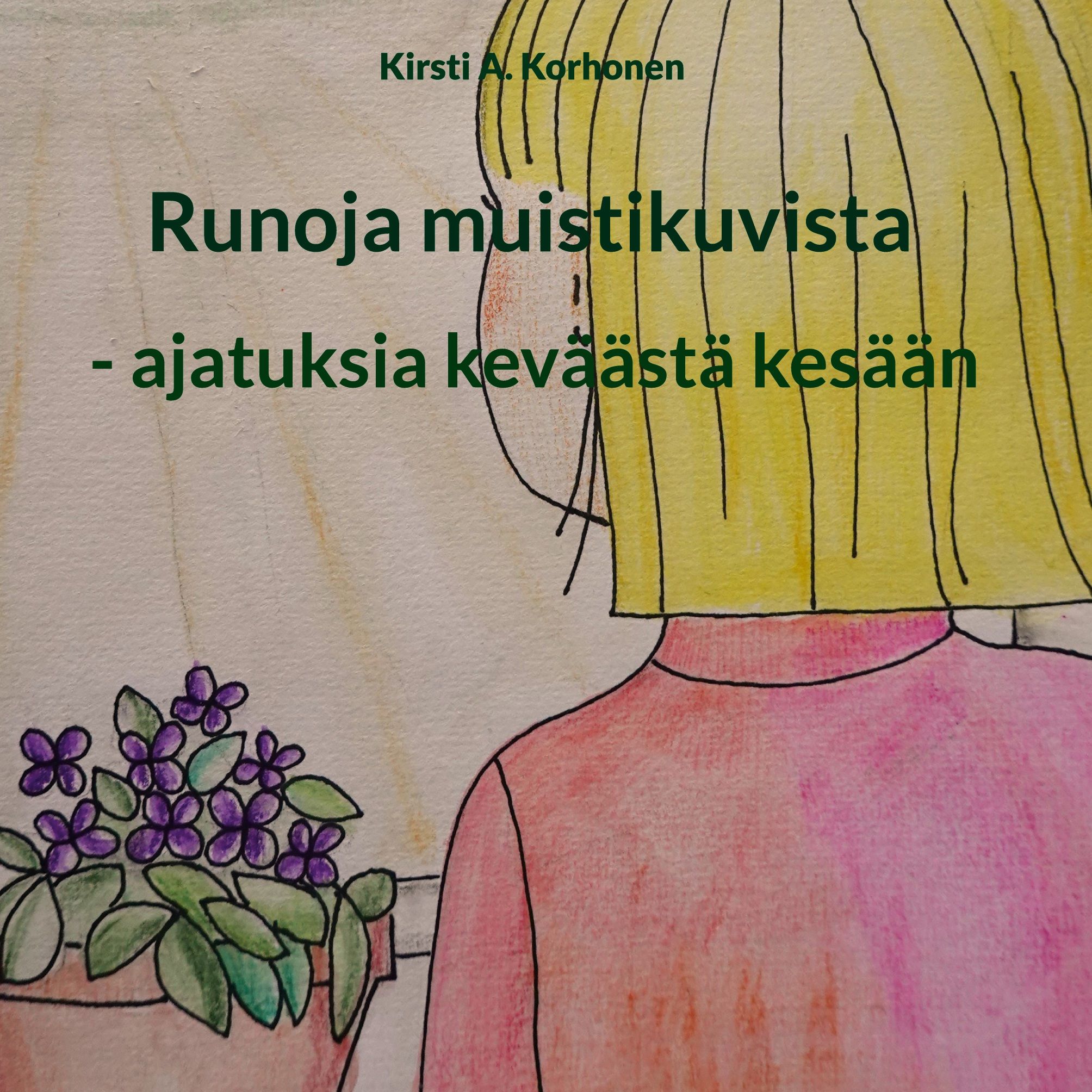 Kirsti A. Korhonen : Runoja muistikuvista