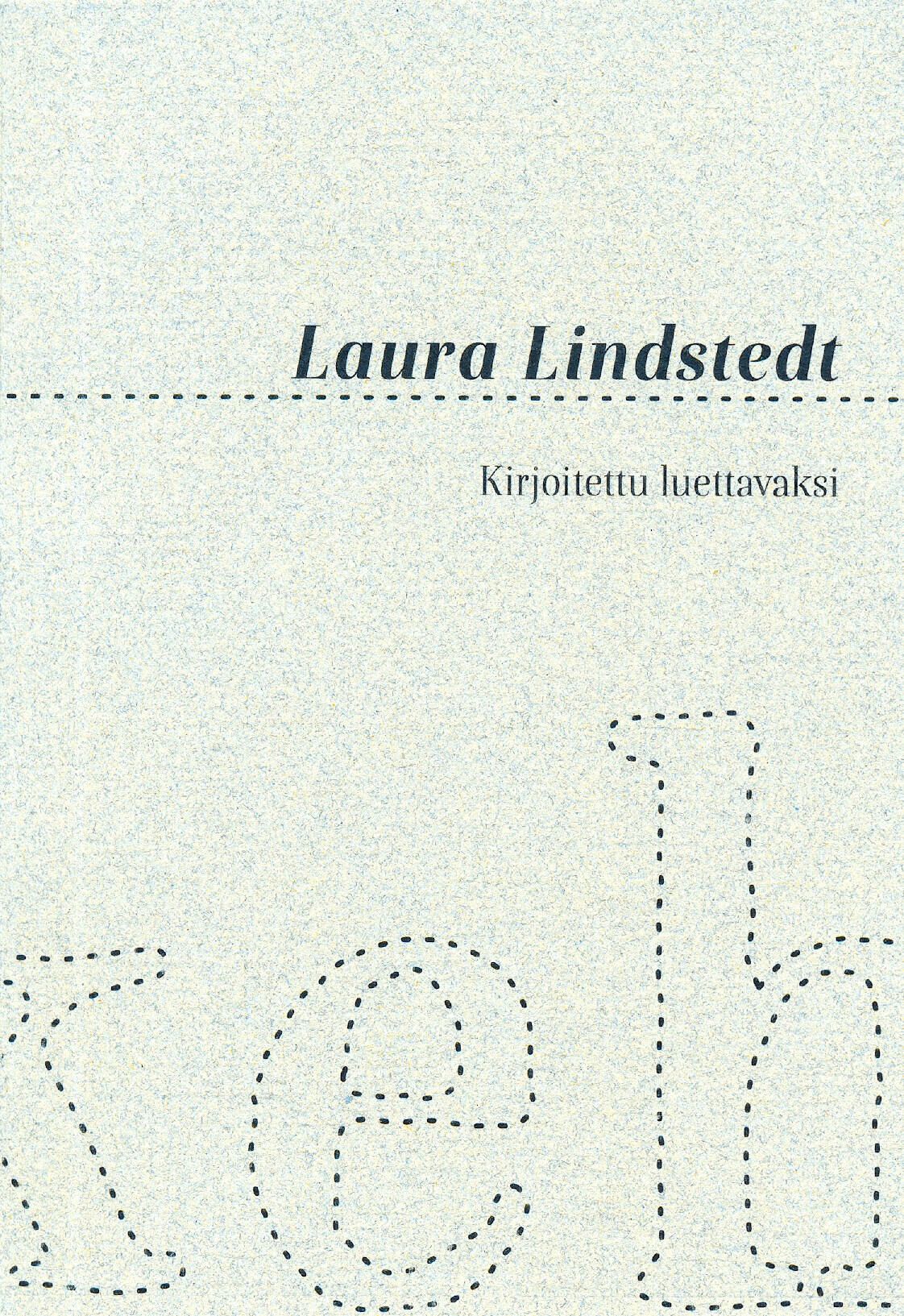 Laura Lindstedt : Kirjoitettu luettavaksi