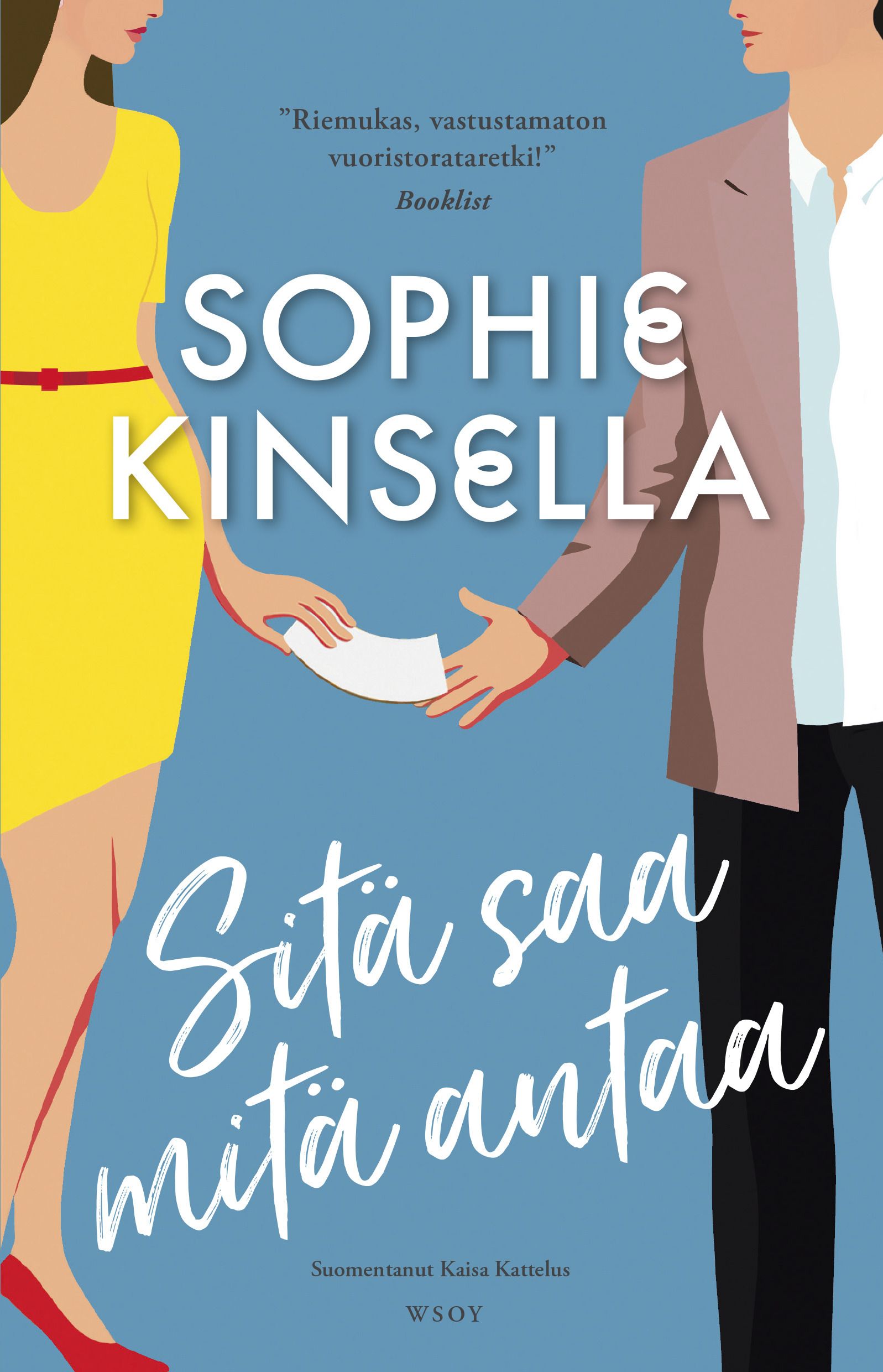 Kirjailijan Sophie Kinsella käytetty kirja Sitä saa mitä antaa