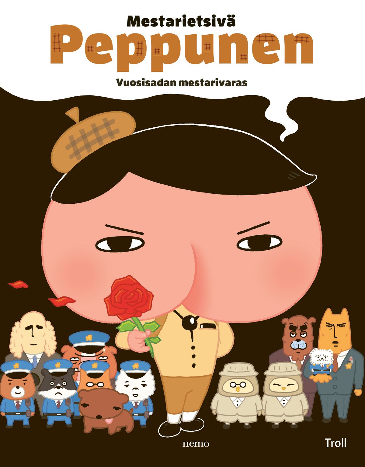 Troll : Mestarietsivä Peppunen. Vuosisadan mestarivaras