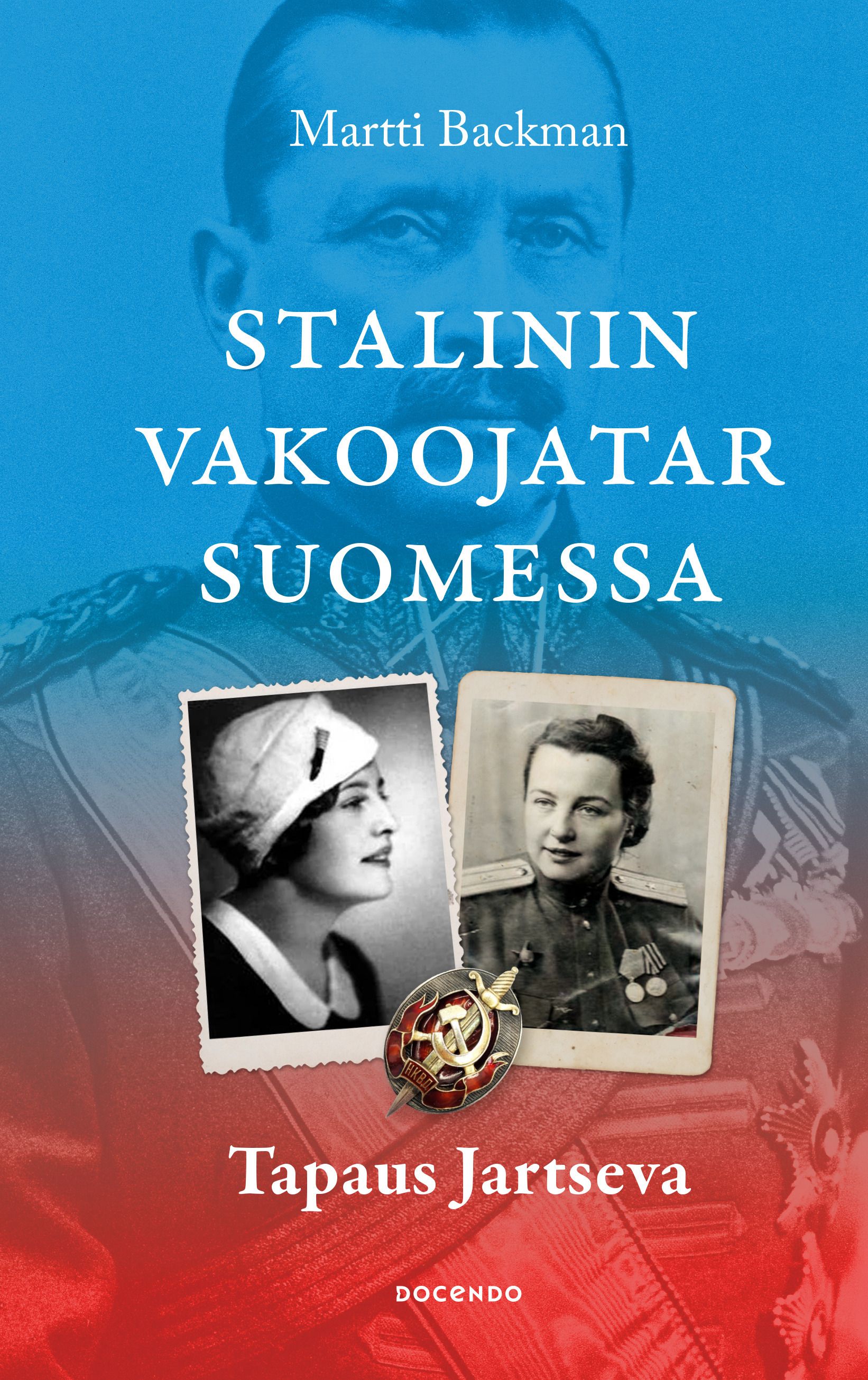 Martti Backman : Stalinin vakoojatar Suomessa