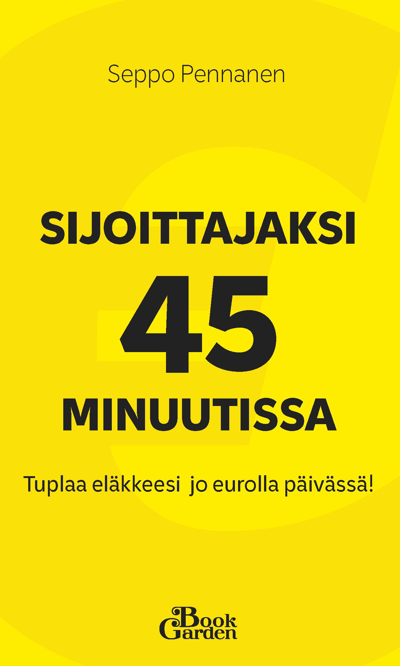 Seppo Pennanen : Sijoittajaksi 45 minuutissa