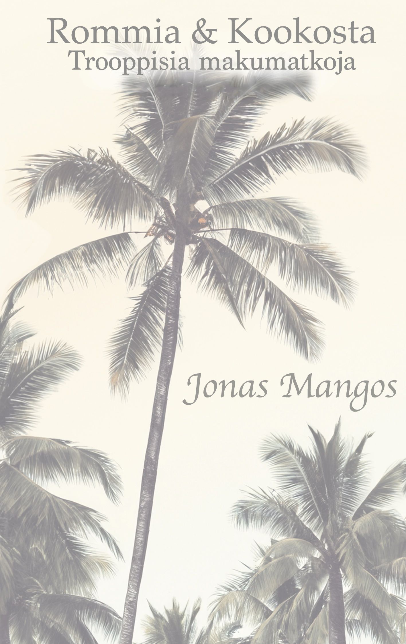 Jonas Mangos : Rommia & Kookosta