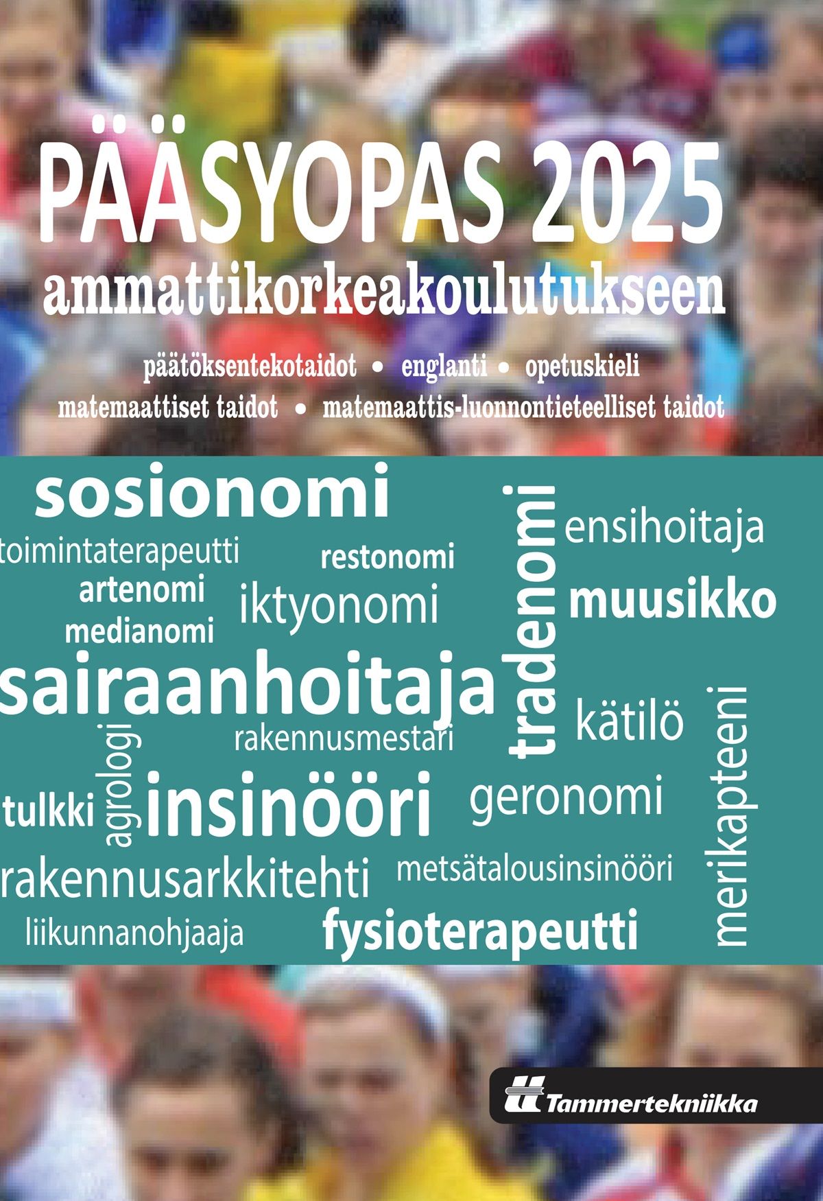 Tammertekniikka : Pääsyopas 2025 ammattikorkeakoulutukseen