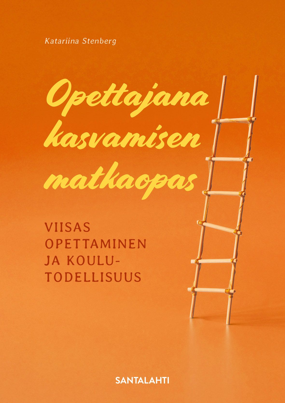 Katariina Stenberg : Opettajana kasvamisen matkaopas