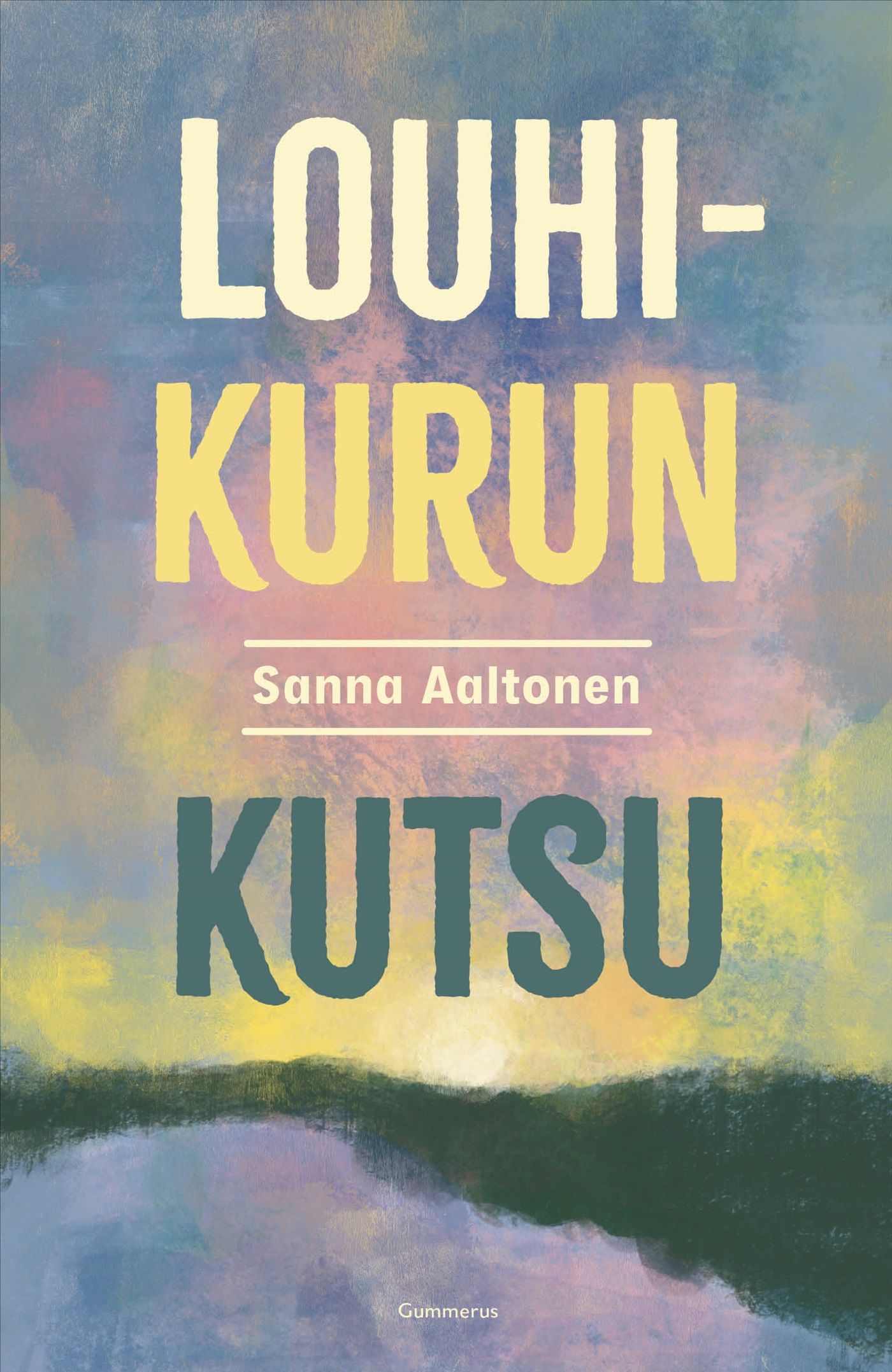 Sanna Aaltonen : Louhikurun kutsu