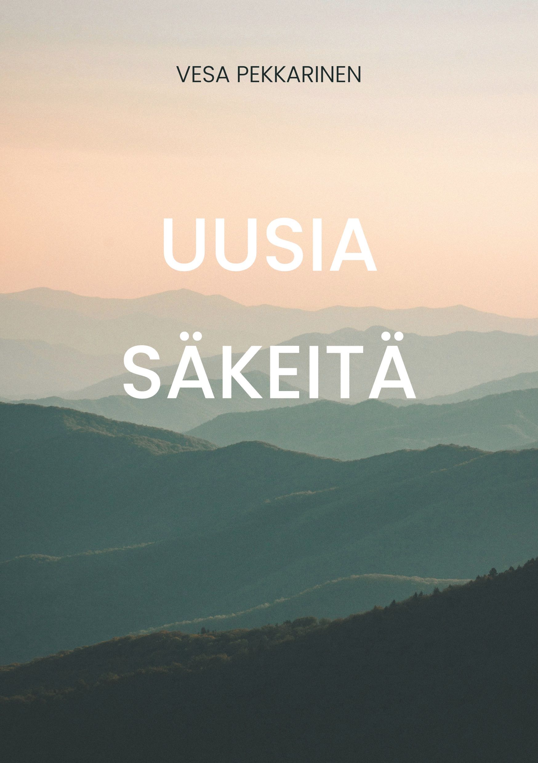 Vesa Pekkarinen : Uusia Säkeitä