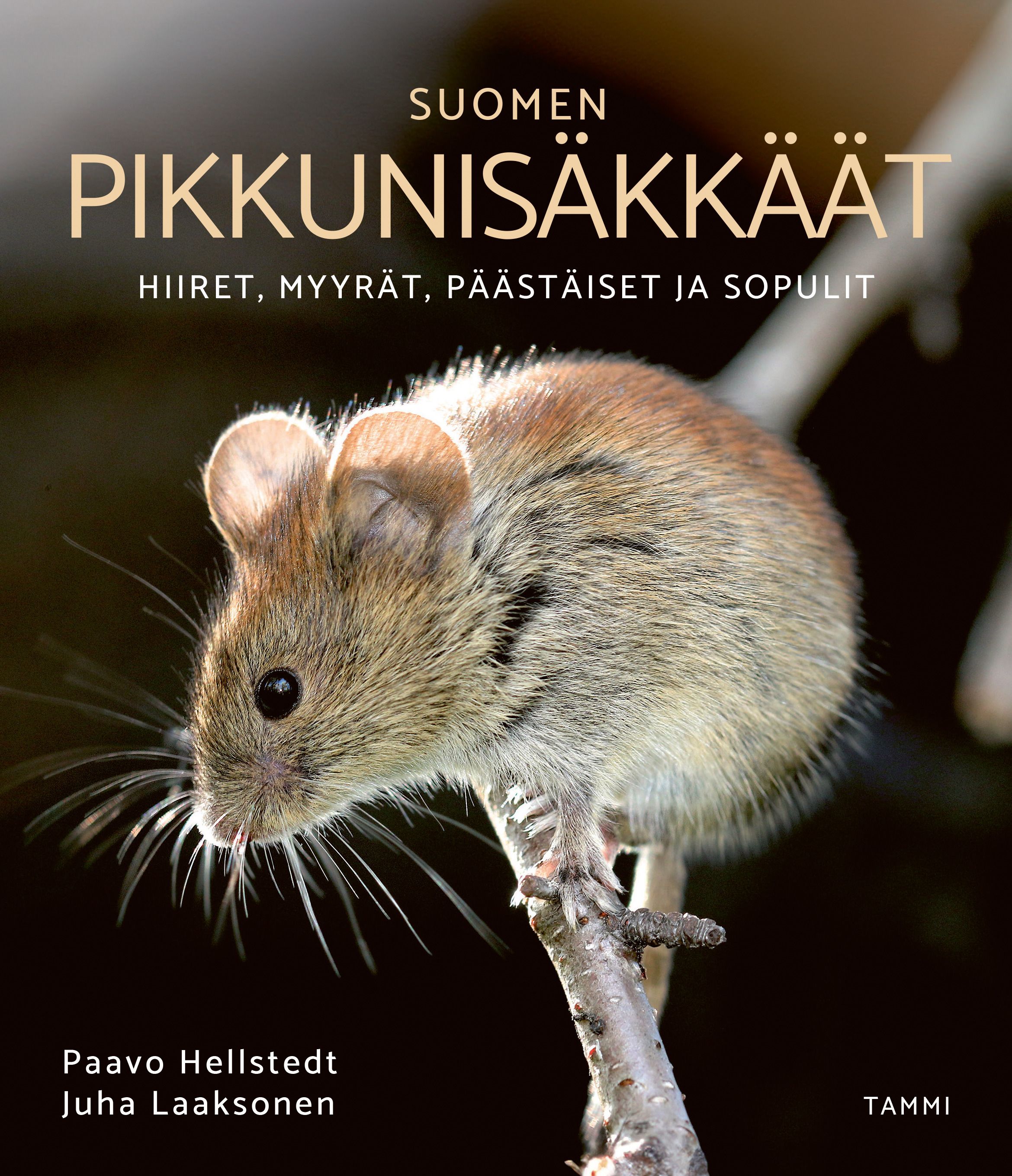 Paavo Hellstedt & Juha Laaksonen : Suomen pikkunisäkkäät