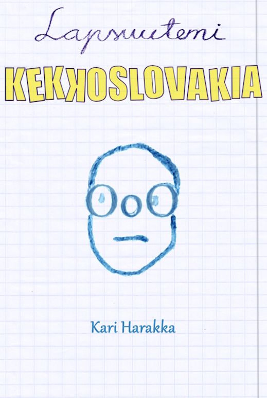 Kari Harakka : Lapsuuteni Kekkoslovakia