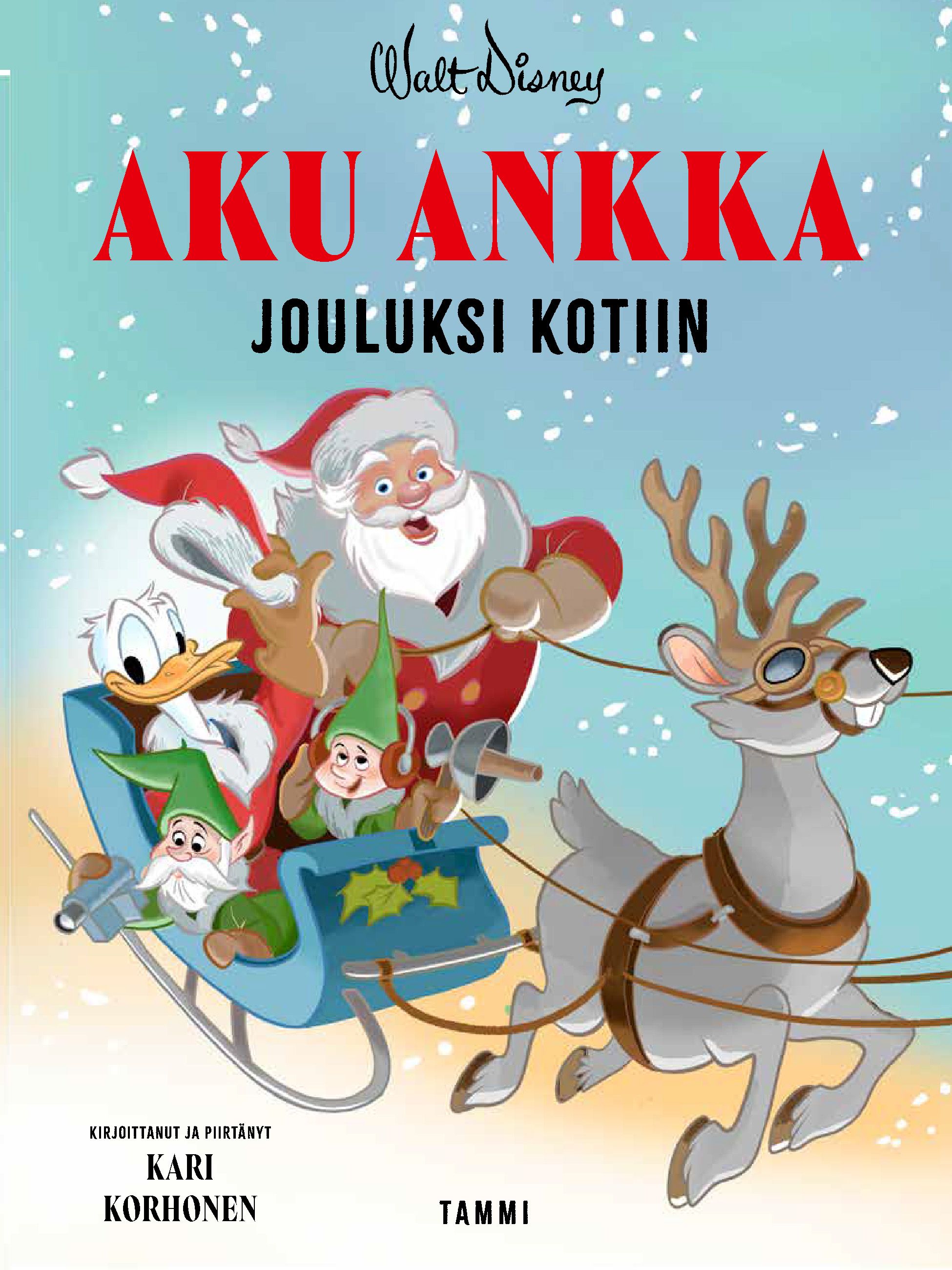  & Kari Korhonen : Aku Ankka. Jouluksi kotiin