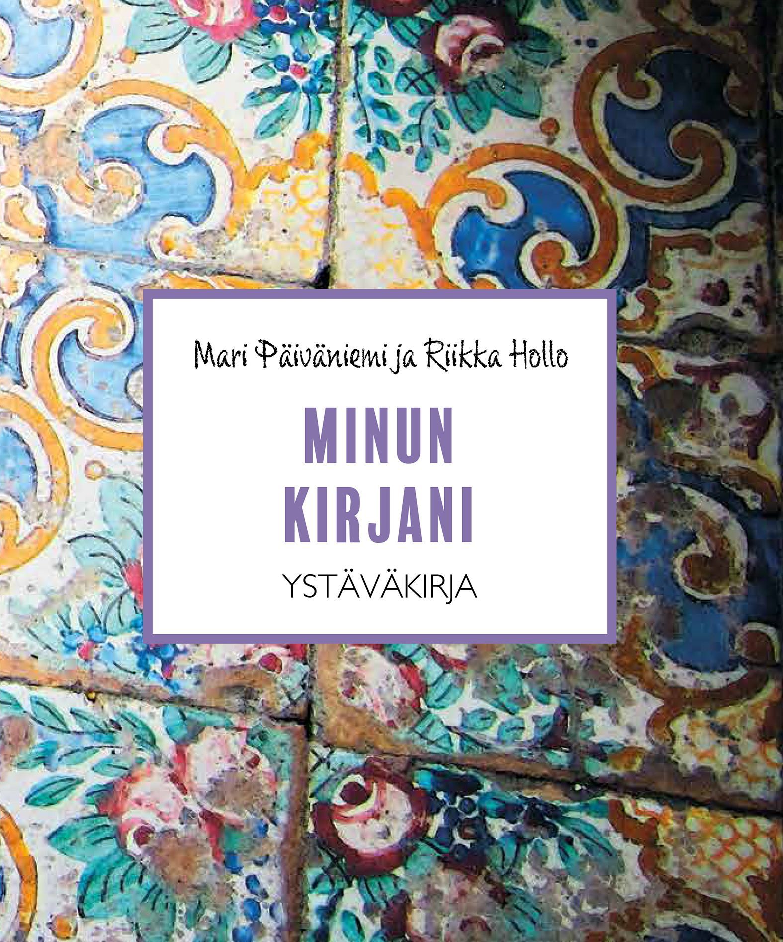Mari Päiväniemi & Riikka Hollo : Minun kirjani