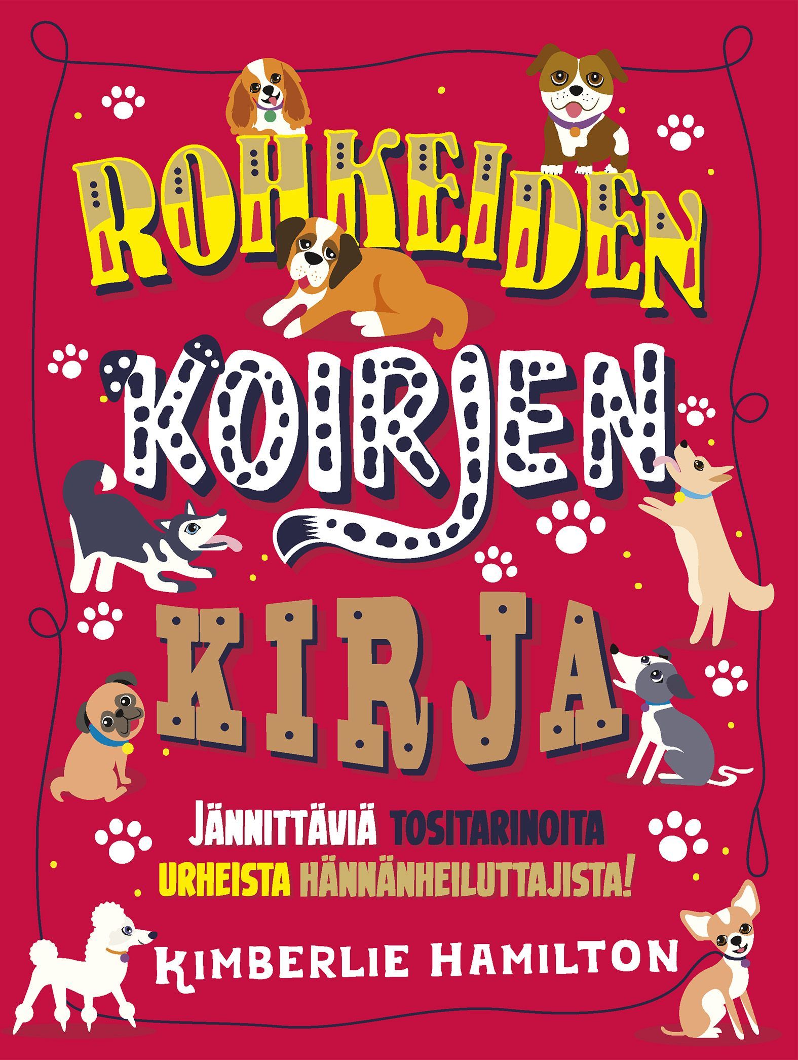 Kimberlie Hamilton : Rohkeiden koirien kirja