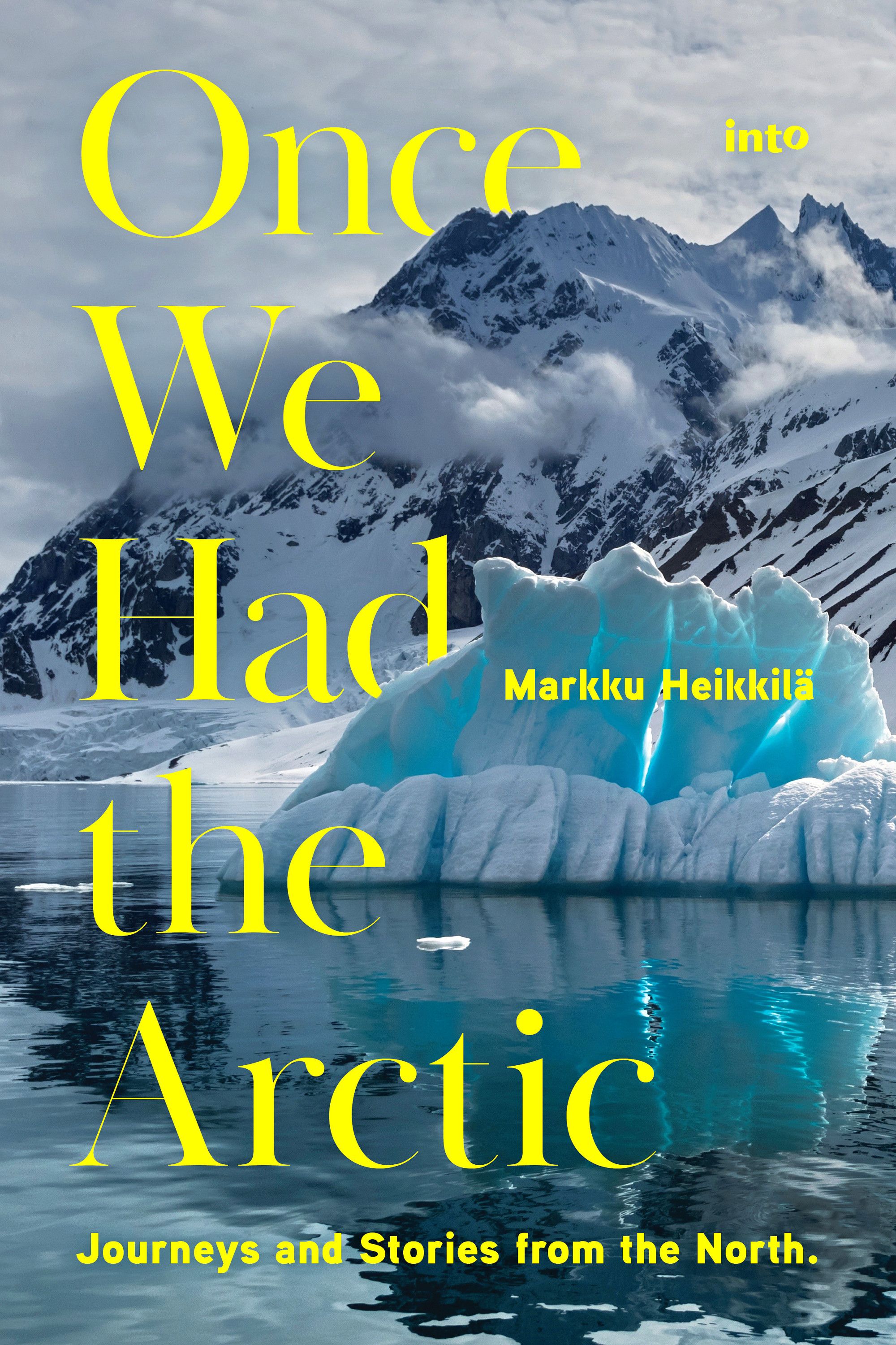 Markku Heikkilä : Once We Had the Arctic