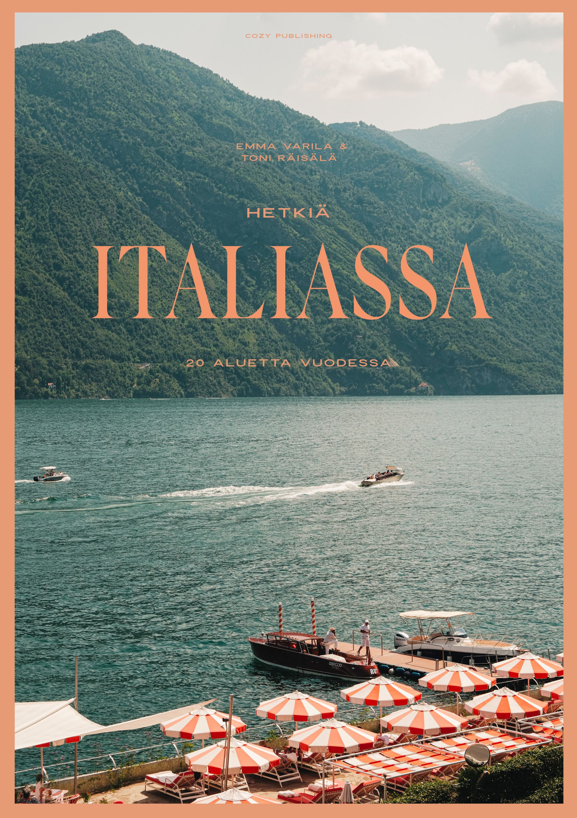 Emma Varila & Toni Räisälä : Hetkiä Italiassa - 20 aluetta vuodessa