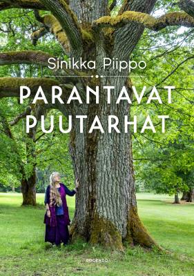 Sinikka Piippo : Parantavat puutarhat