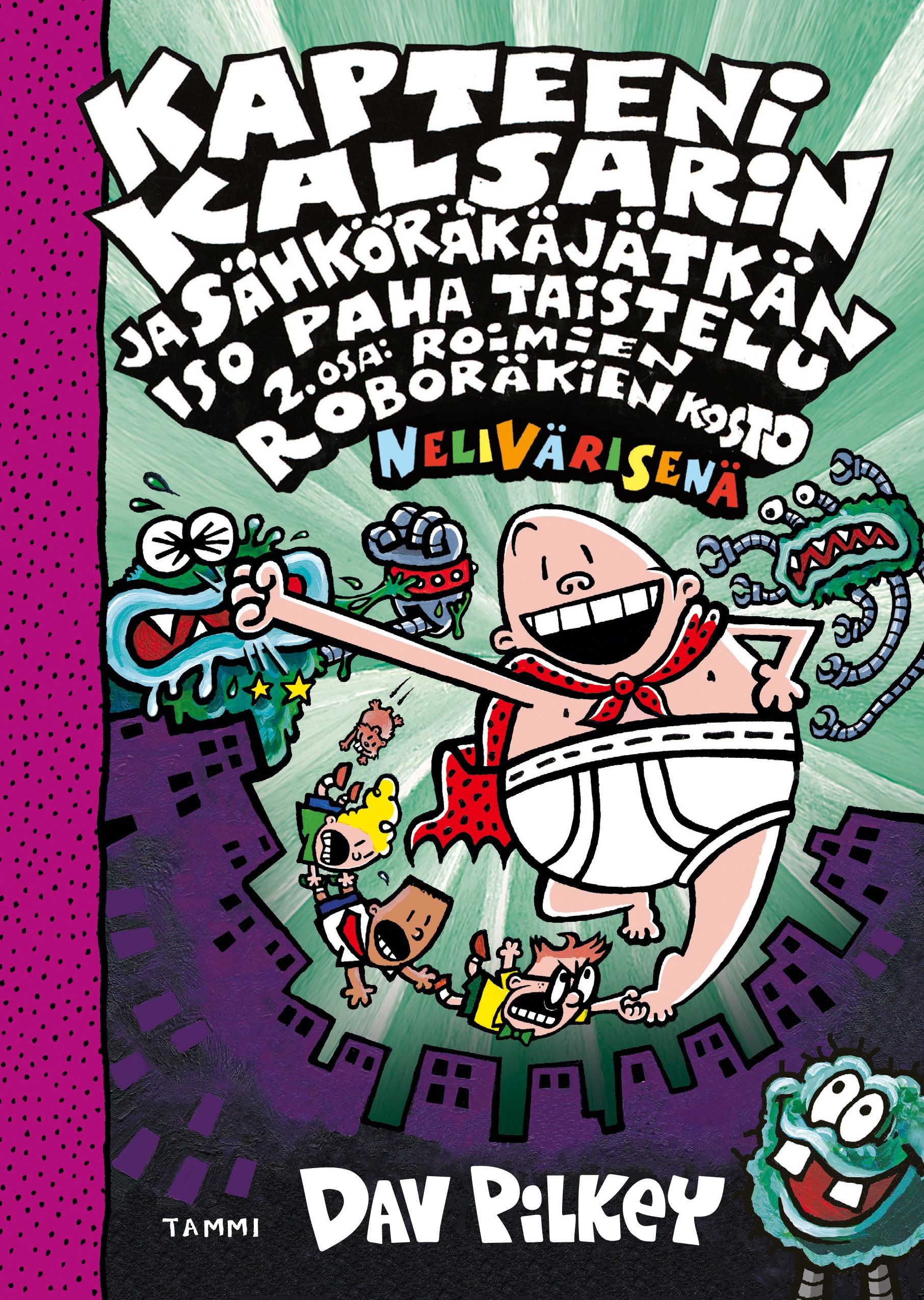 Dav Pilkey : Kapteeni Kalsarin ja Sähköräkäjätkän iso paha taistelu osa 2: Roimien roboräkien kosto (nelivärinen)