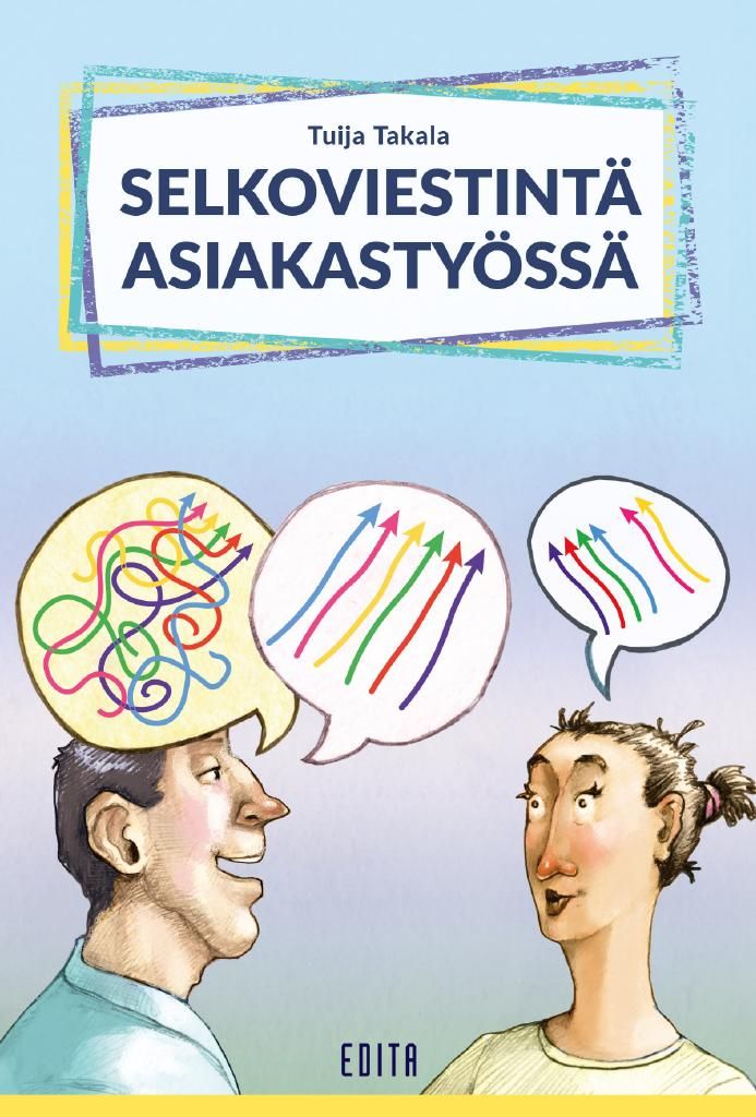 Tuija Takala : Selkoviestintä asiakastyössä