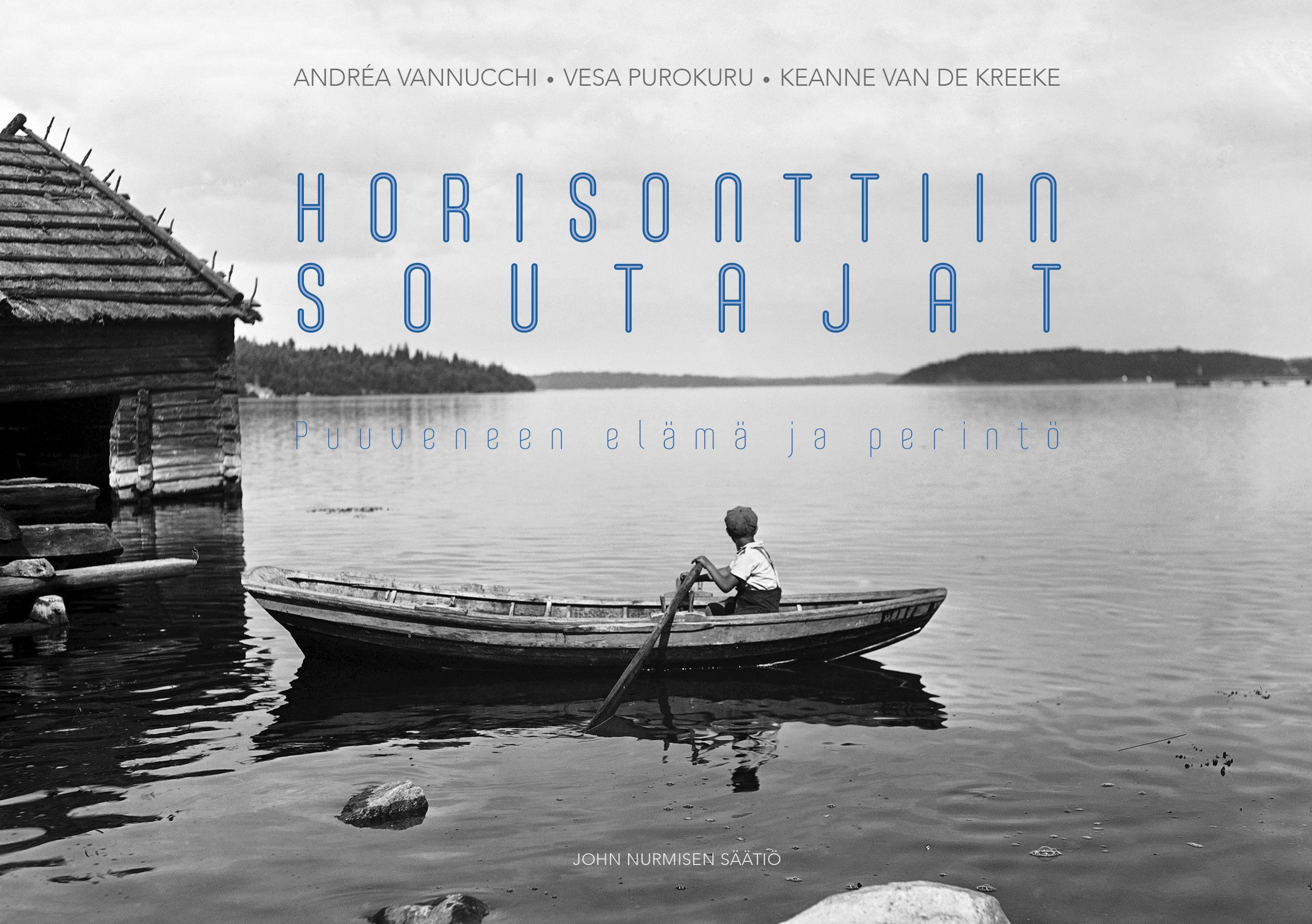 Andréa Vannucchi & Vesa Purokuru : Horisonttiin soutajat - puuveneen elämä ja perintö