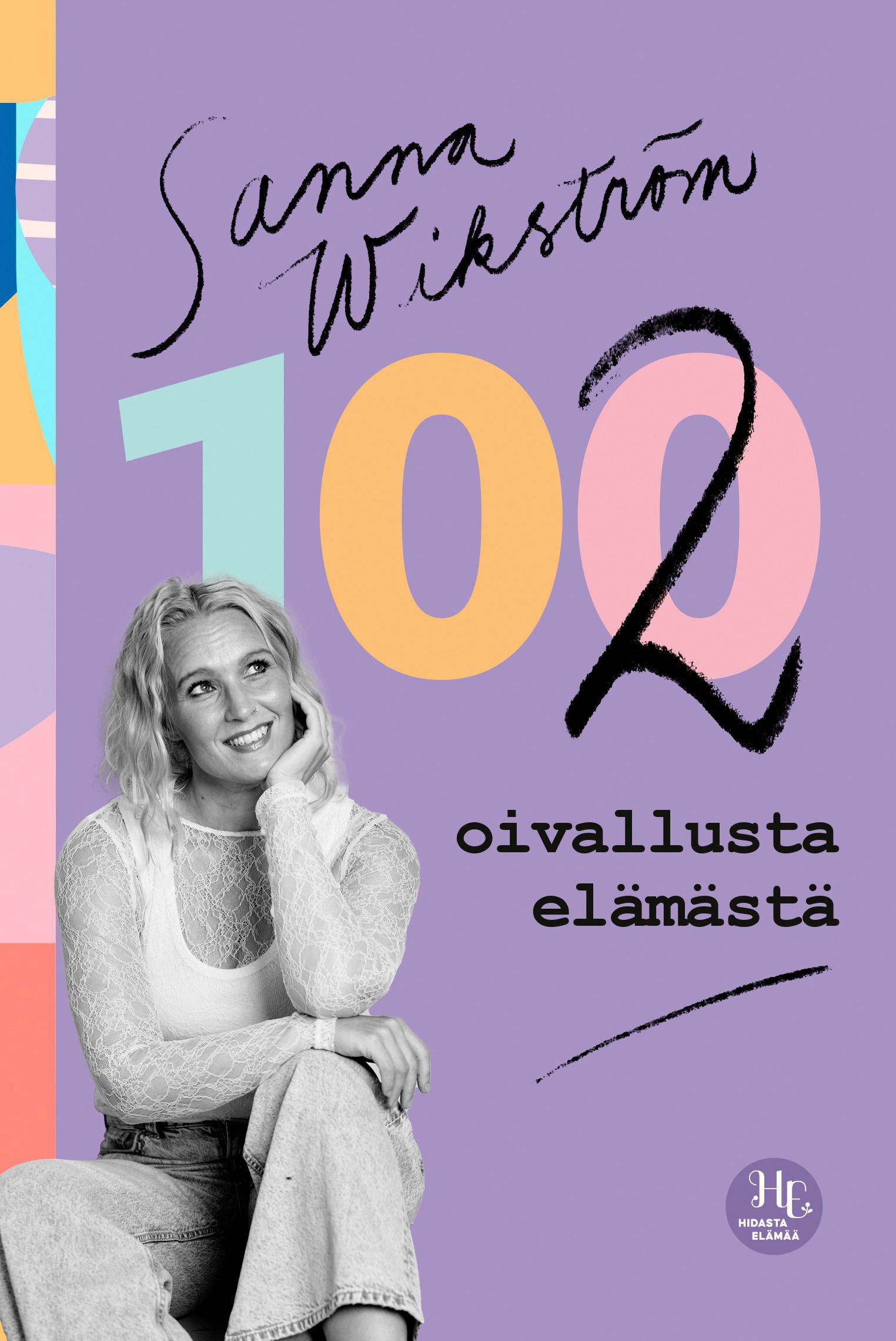 Sanna Wikström : 102 oivallusta elämästä
