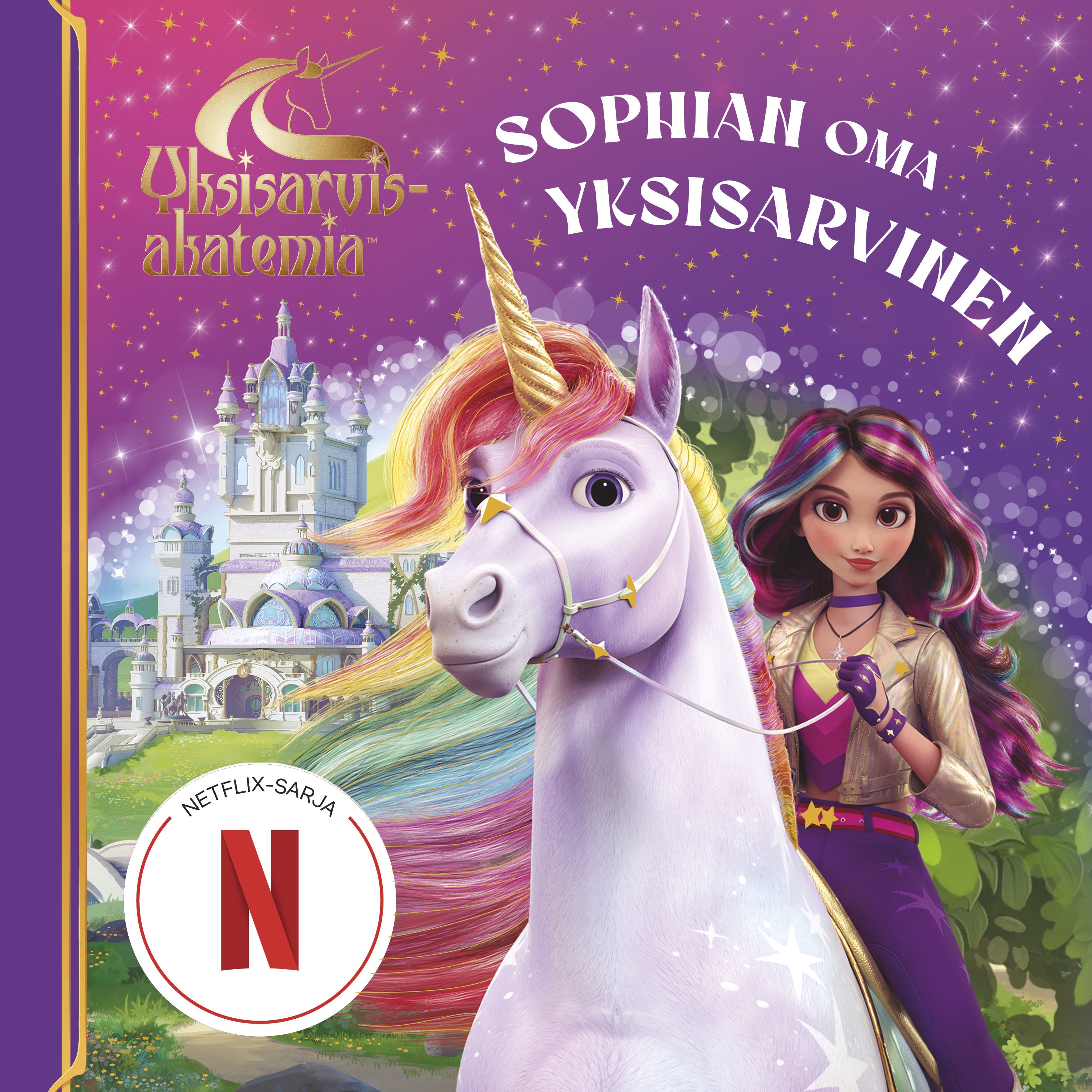 Nosy Crow Ltd. : Yksisarvisakatemia - Sophian oma yksisarvinen