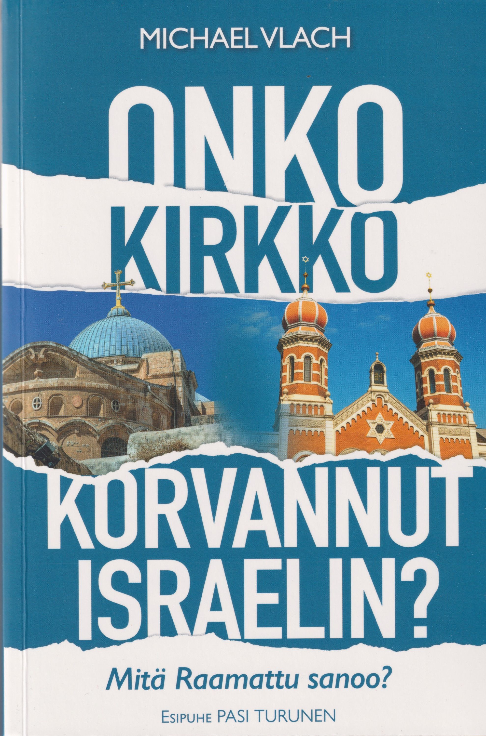 Michael Vlach : Onko kirkko korvannut Israelin?
