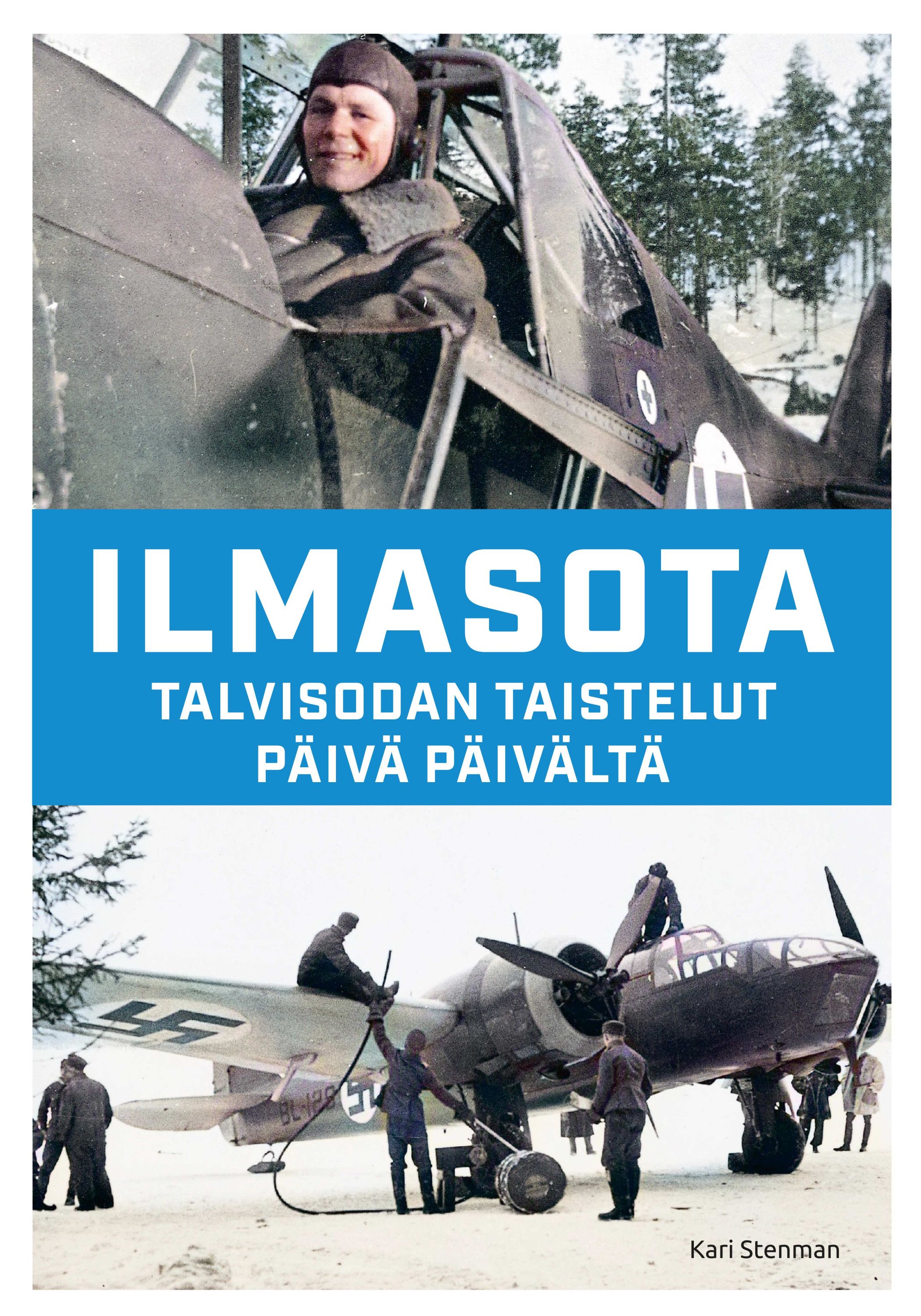 Kari Stenman : Ilmasota - Talvisodan taistelut päivä päivältä