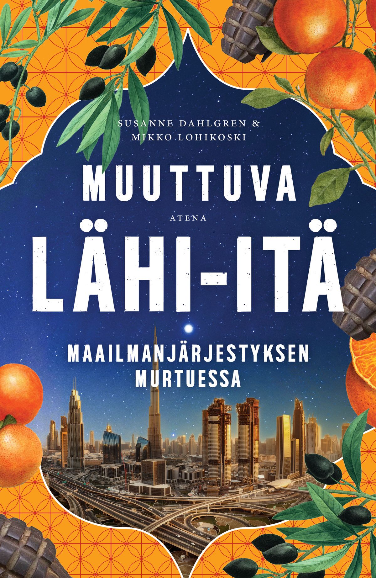 Susanne Dahlgren & Mikko Lohikoski : Muuttuva Lähi-itä