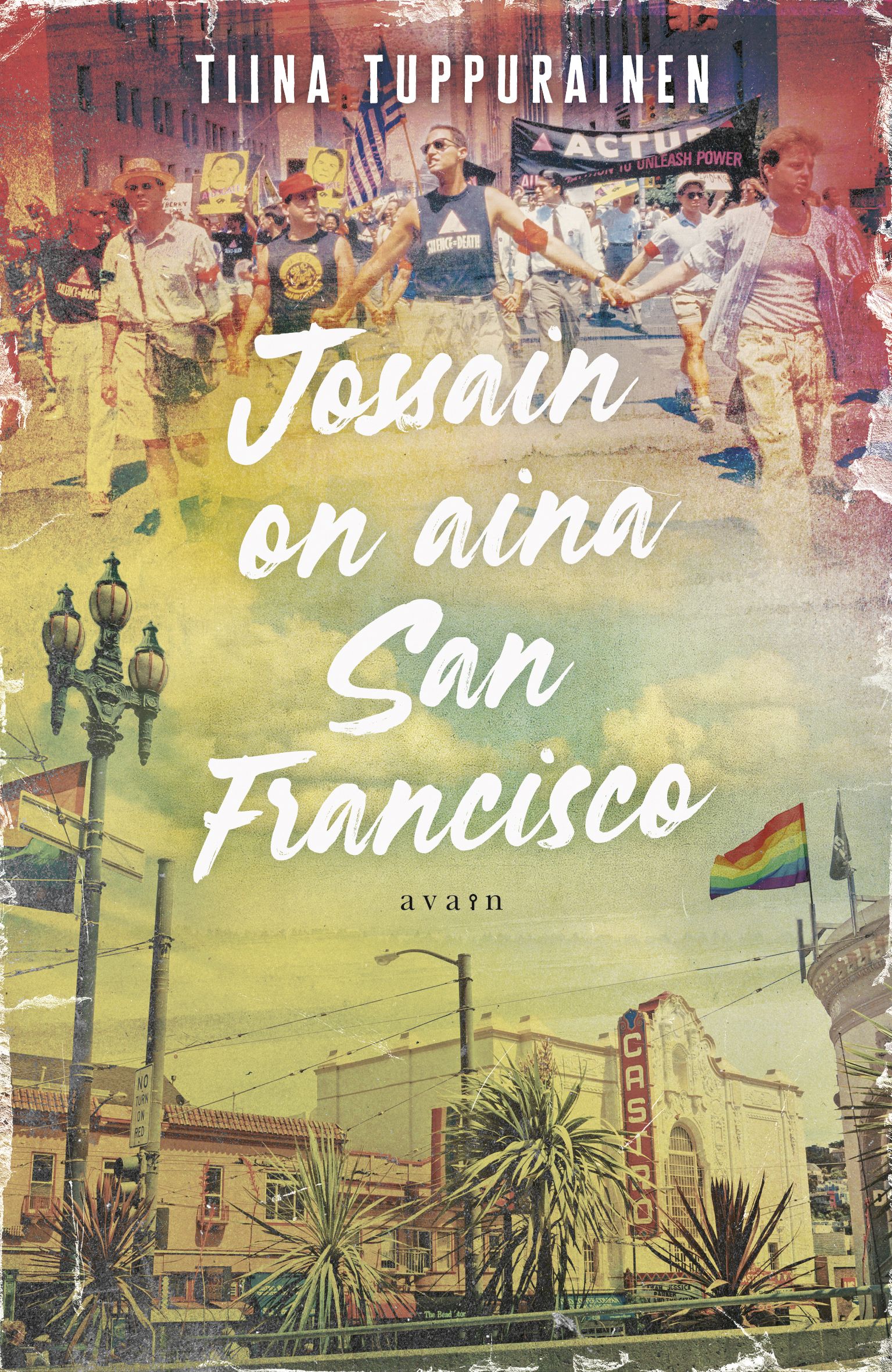 Tiina Tuppurainen : Jossain on aina San Francisco