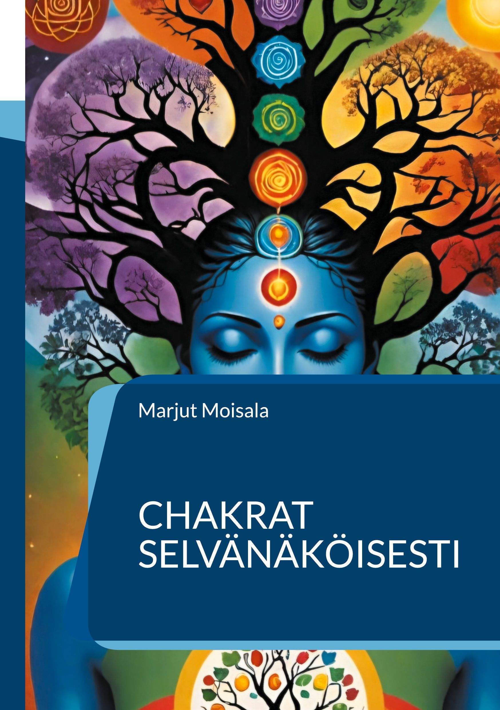 Marjut Moisala : Chakrat selvänäköisesti