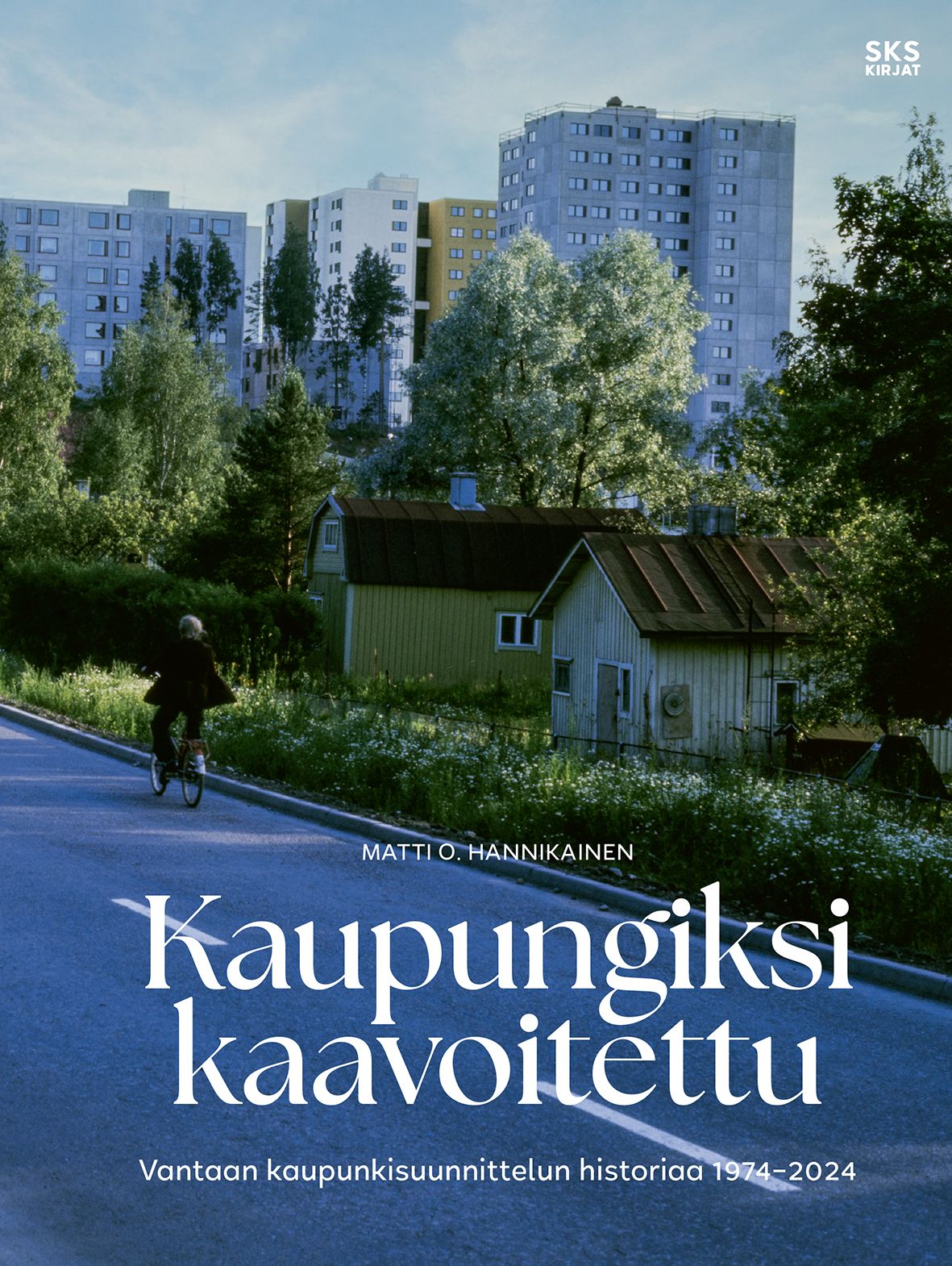 Matti O. Hannikainen : Kaupungiksi kaavoitettu