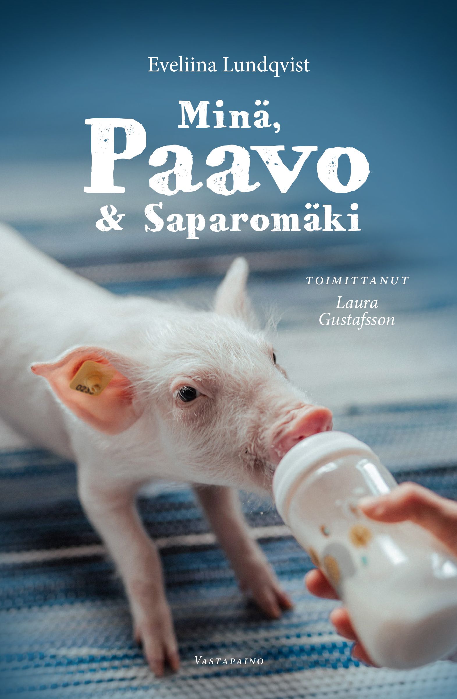 Eveliina Lundqvist : Minä, Paavo ja Saparomäki