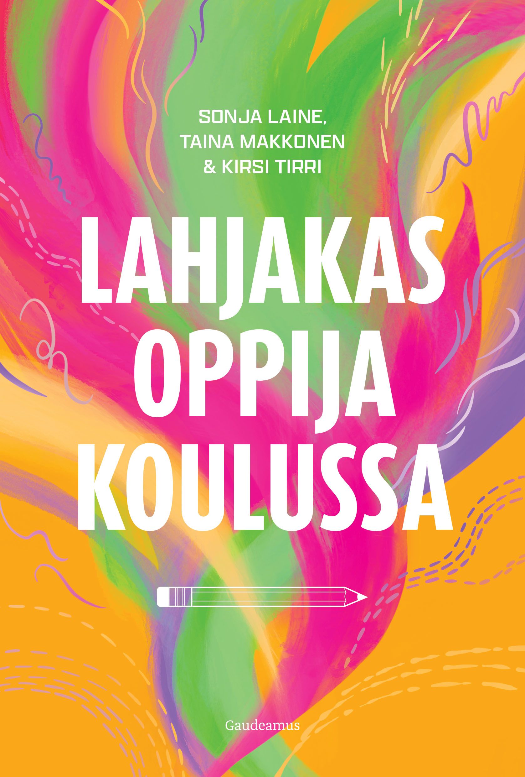 Sonja Laine & Taina Makkonen & Kirsi Tirri : Lahjakas oppija koulussa