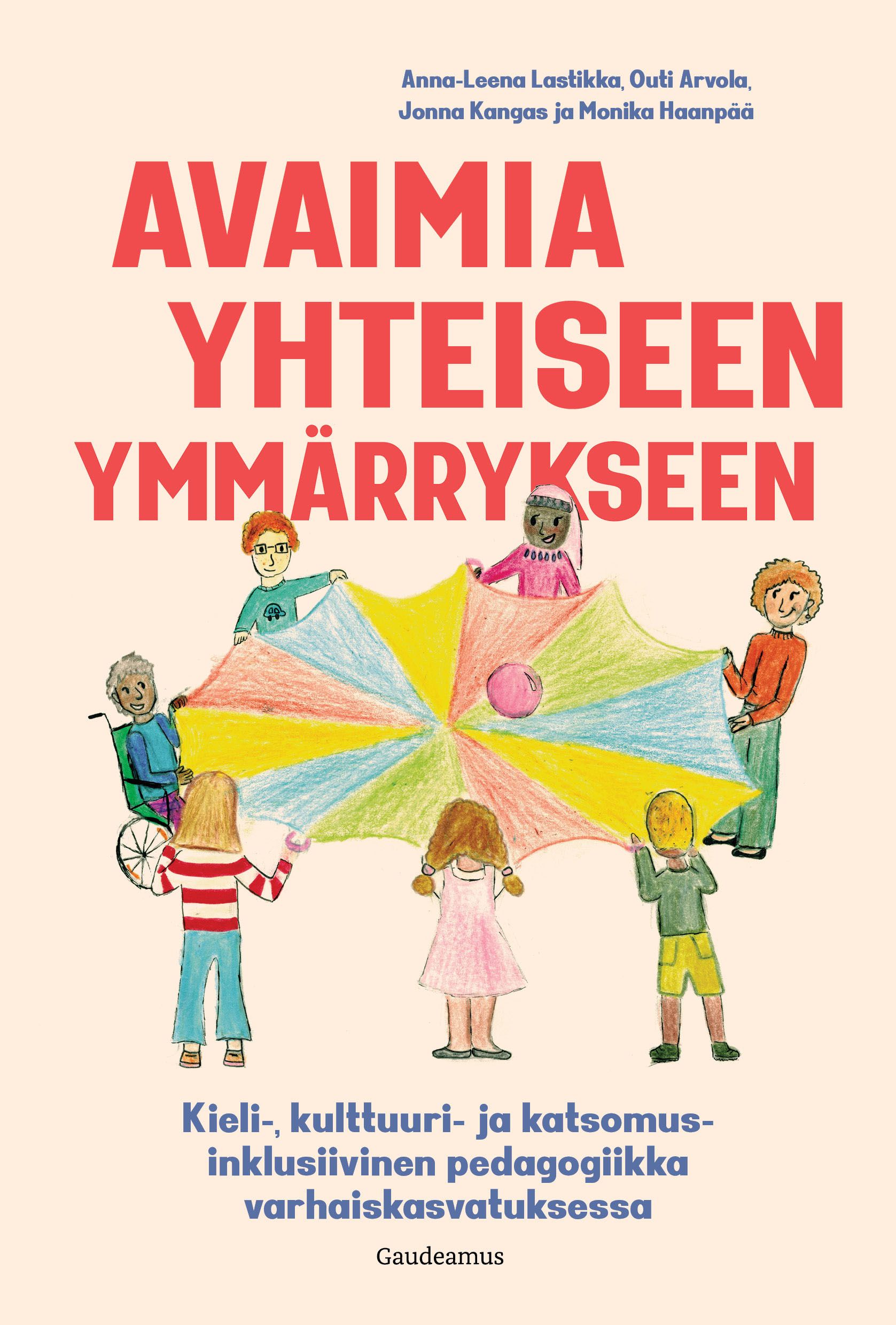 Anna-Leena Lastikka & Outi Arvola & Jonna Kangas & Monika Haanpää : Avaimia yhteiseen ymmärrykseen