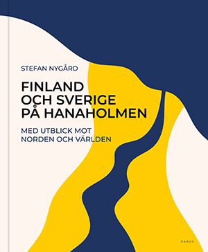 Stefan Nygård : Finland och Sverige på Hanaholmen