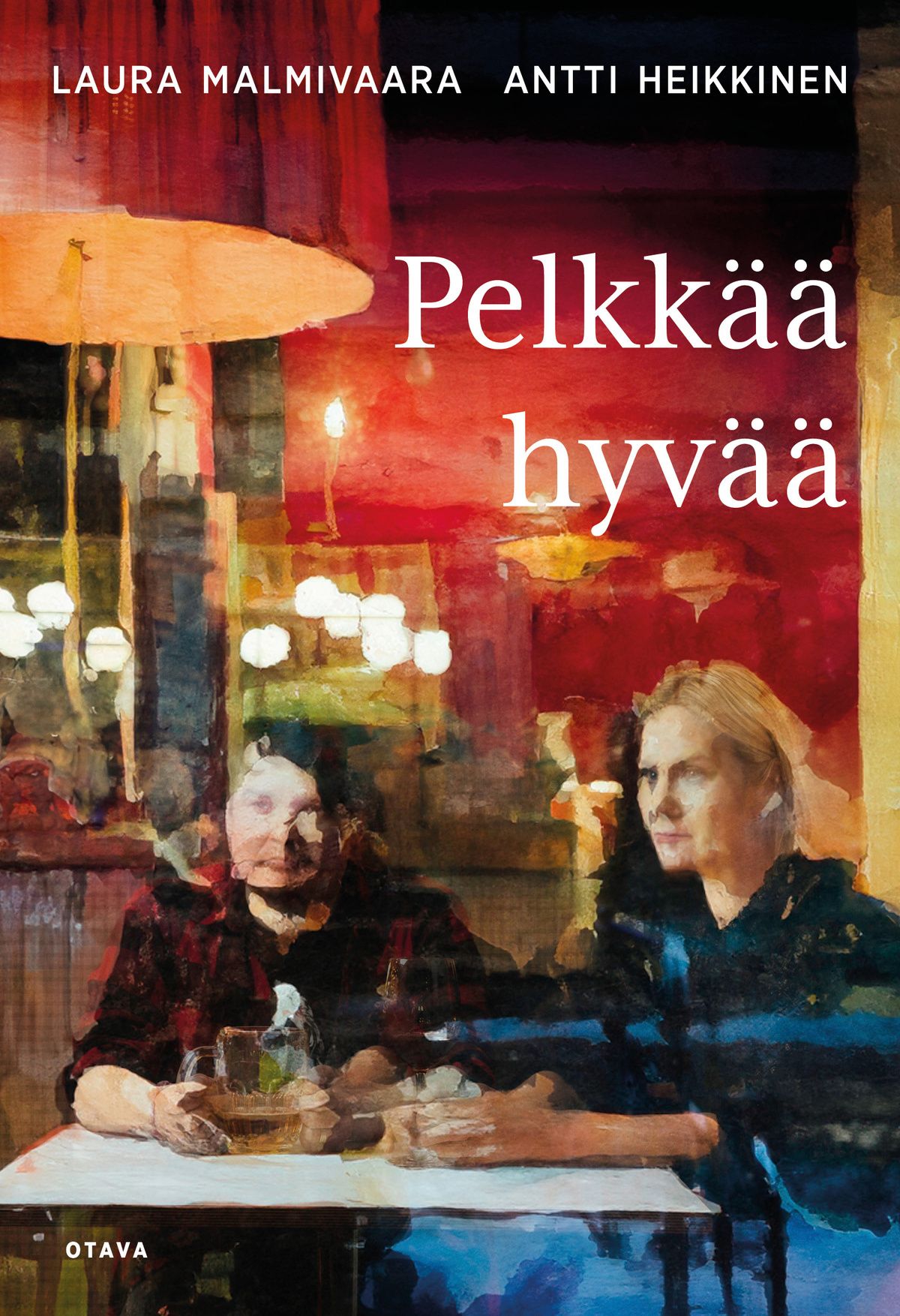 Antti Heikkinen & Laura Malmivaara : Pelkkää hyvää