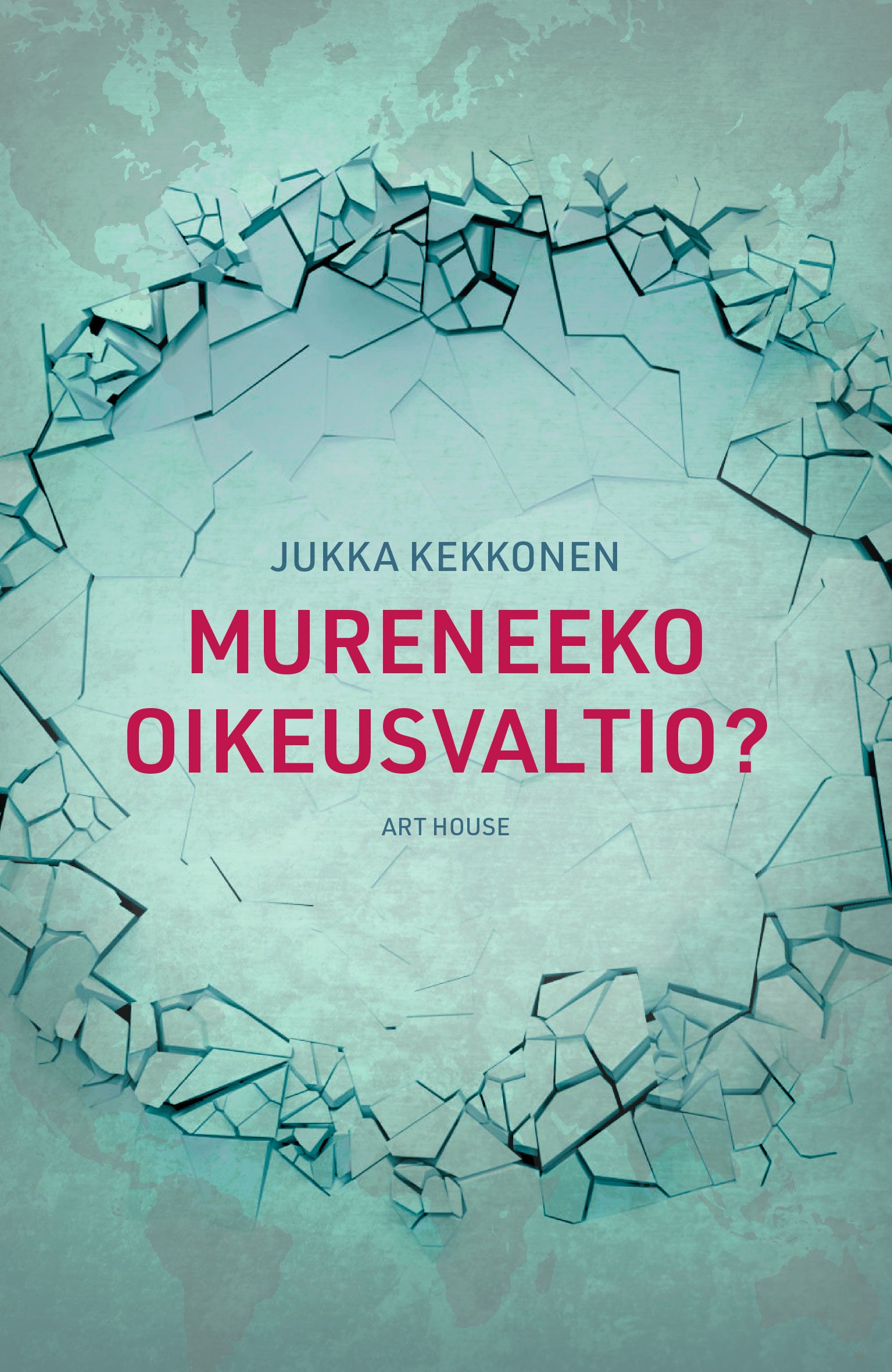 Jukka Kekkonen : Mureneeko oikeusvaltio?