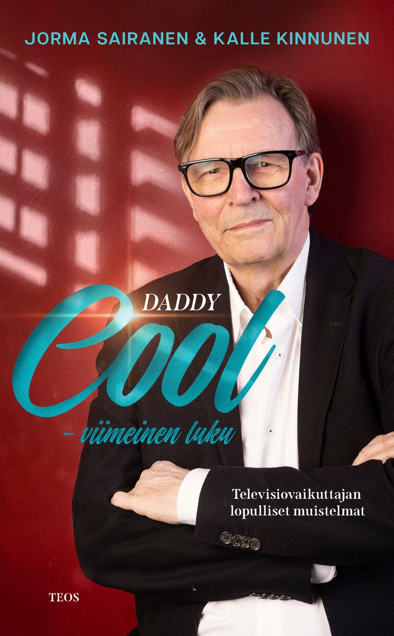 Jorma Sairanen & Kalle Kinnunen : Daddy Cool - viimeinen luku. Televisiovaikuttajan lopulliset muistelmat