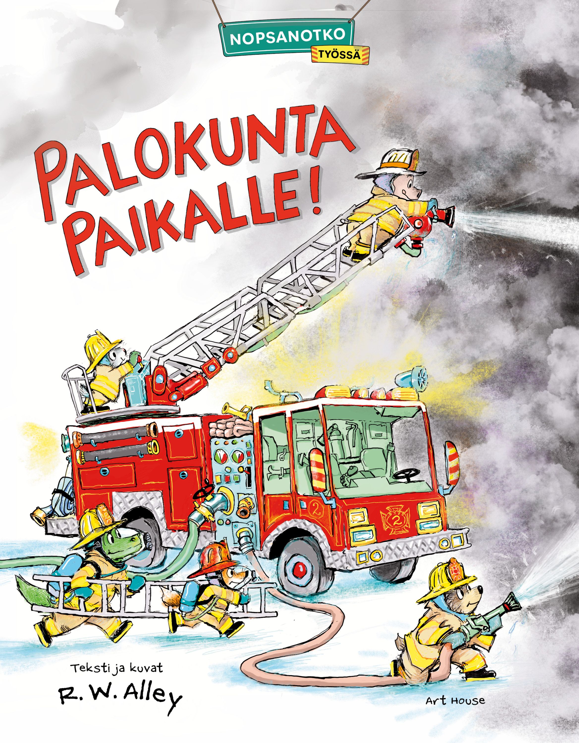 R.W. Alley : Palokunta paikalle!