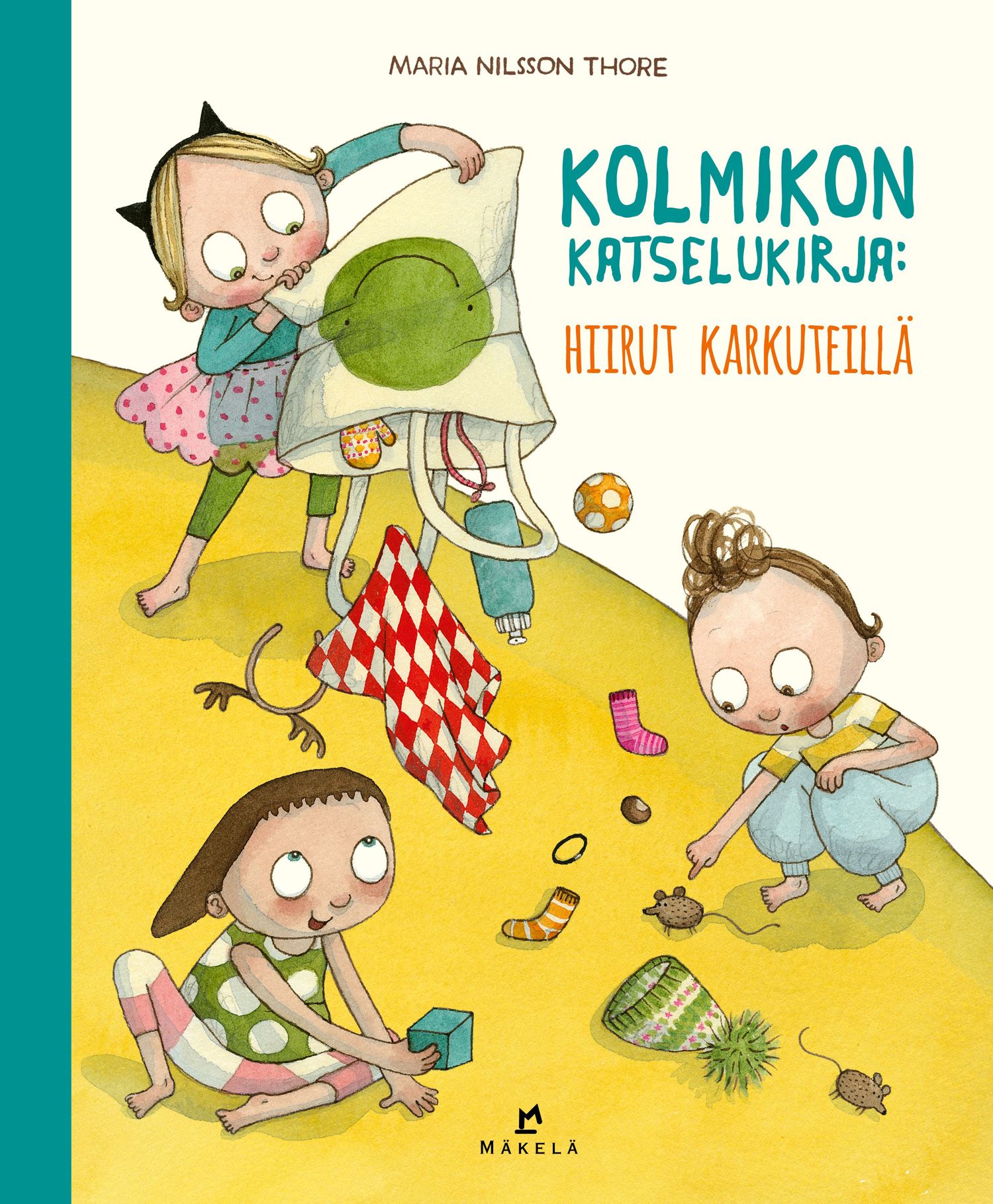 Maria Nilsson Thore : Kolmikon katselukirja: Hiirut karkuteillä