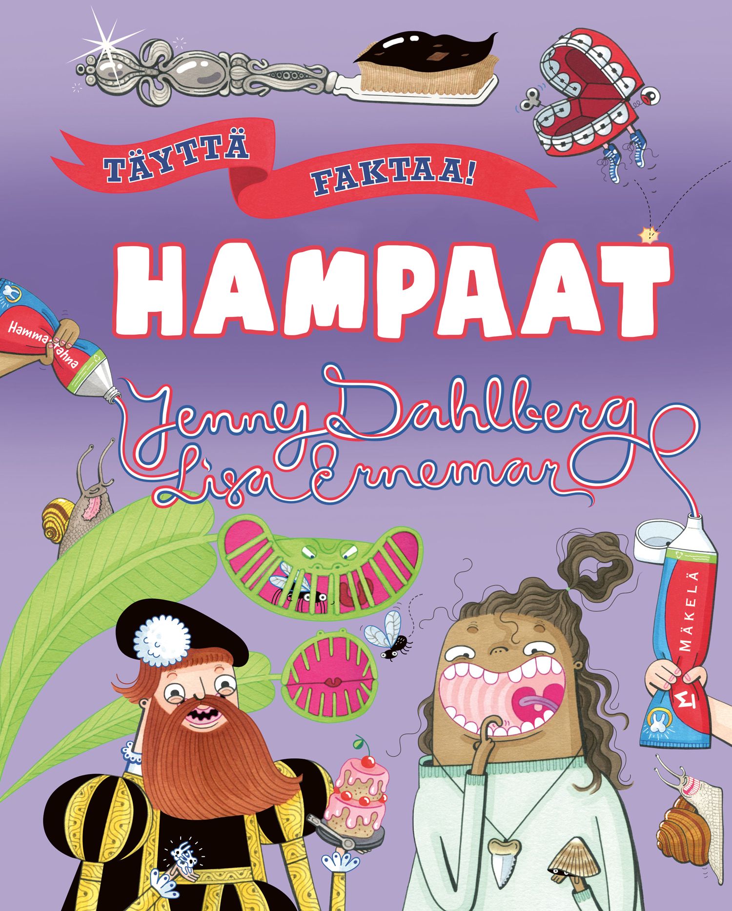 Lisa Ernemar : Täyttä faktaa! Hampaat